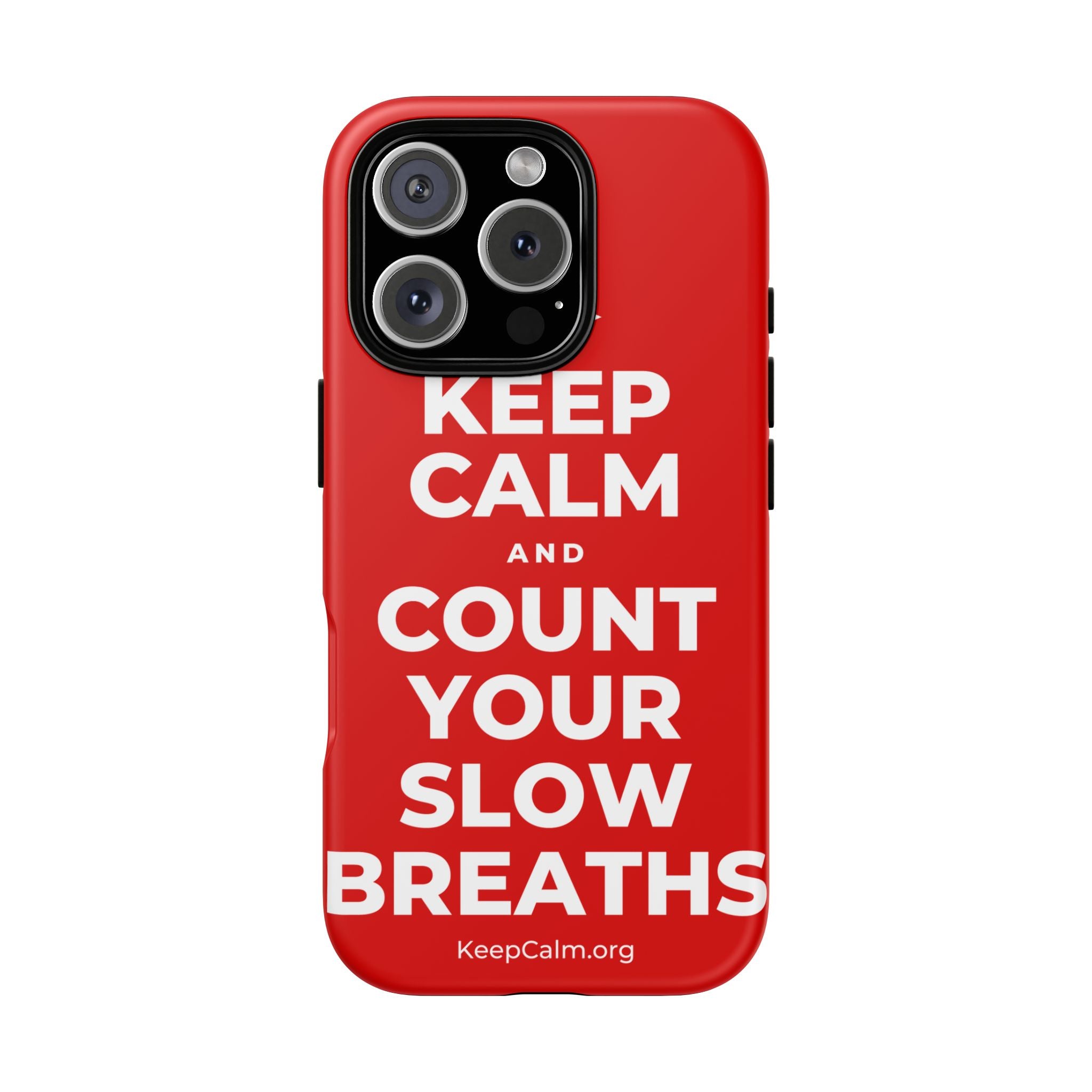 KEEP CALM AND COUNT YOUR SLOW BREATHS Phone Case