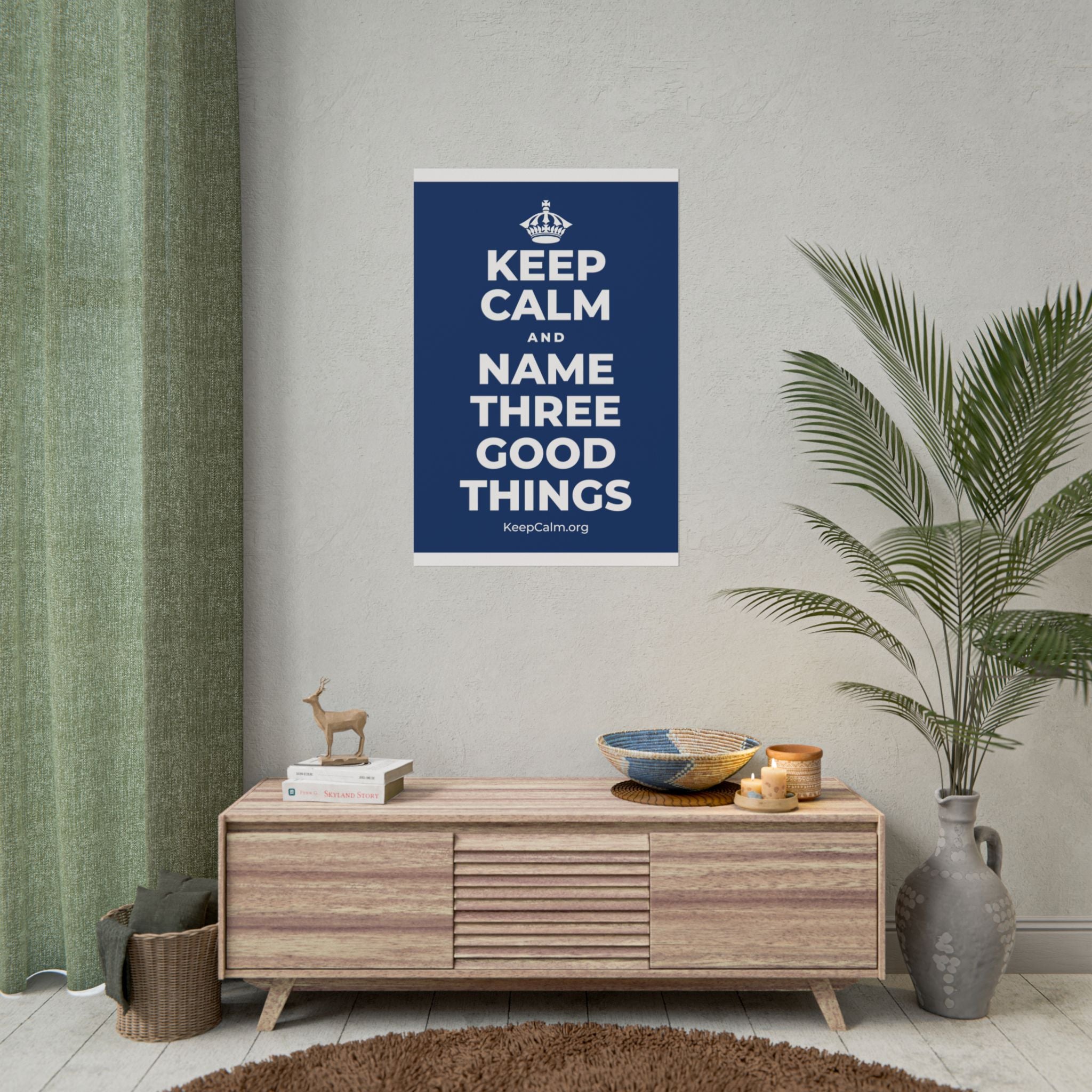KEEP CALM AND NAME THREE GOOD THINGS Poster