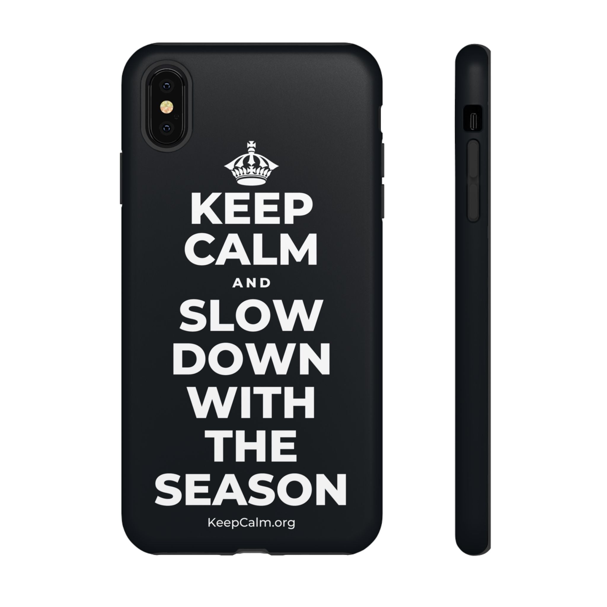 KEEP CALM AND SLOW DOWN WITH THE SEASON Phone Case (Dark)