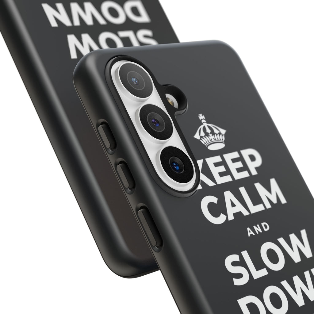 KEEP CALM AND SLOW DOWN WITH THE SEASON Phone Case (Dark)