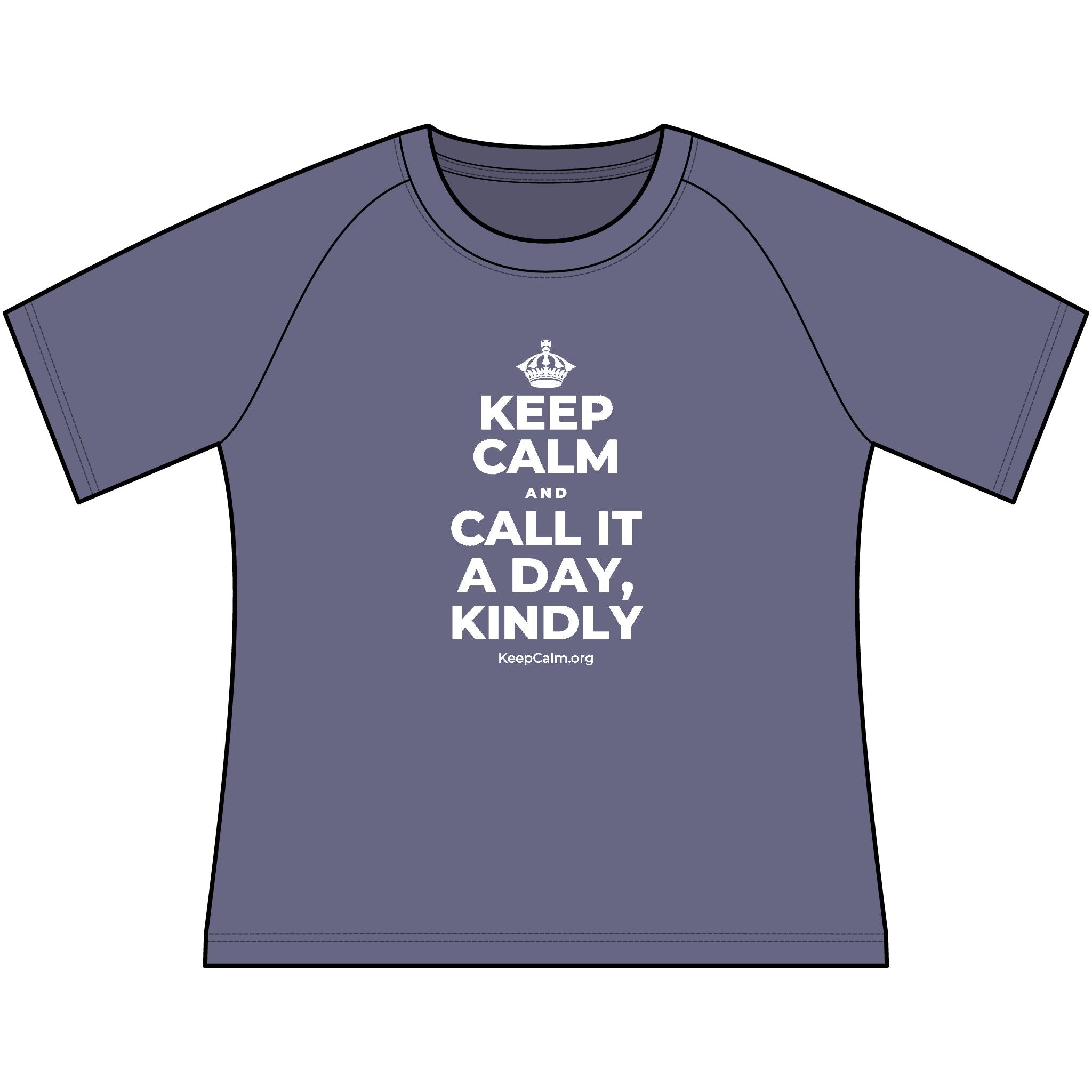 KEEP CALM AND CALL IT A DAY, KINDLY Women's Raglan Tee