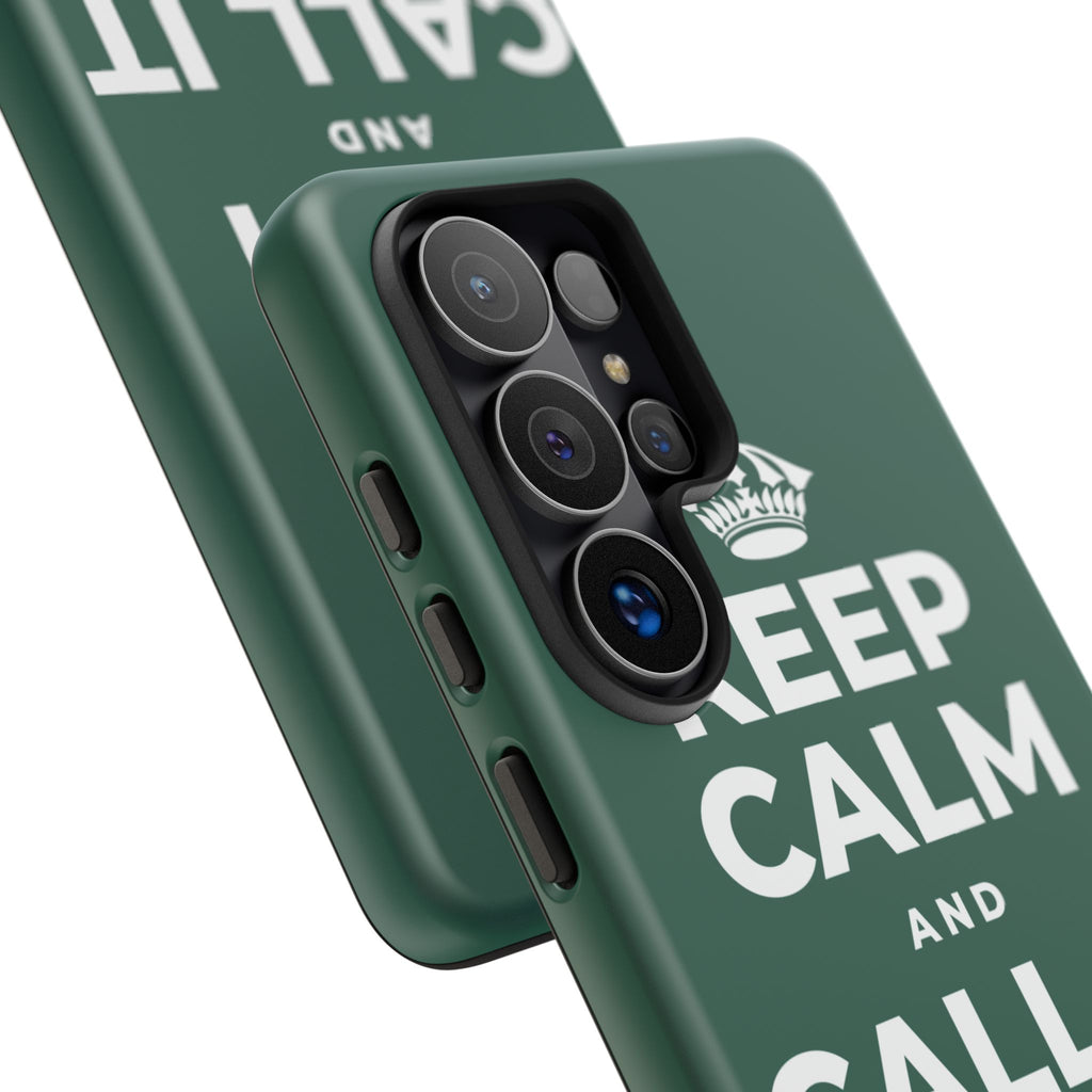 KEEP CALM AND CALL IT A DAY, KINDLY Phone Case