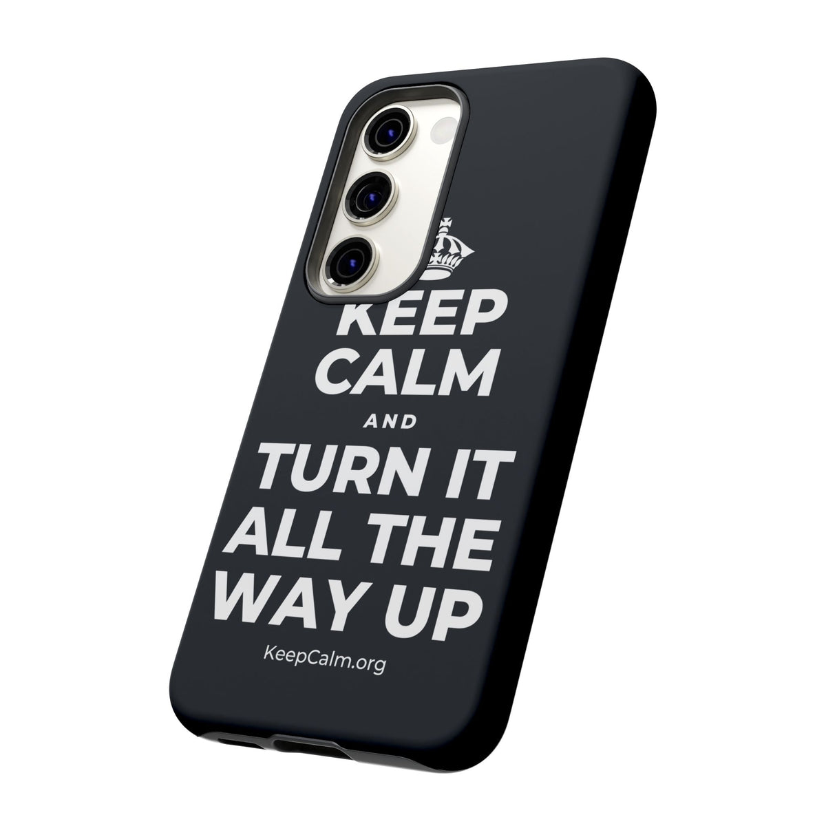 KEEP CALM AND TURN IT ALL THE WAY UP Phone Case (Dark)