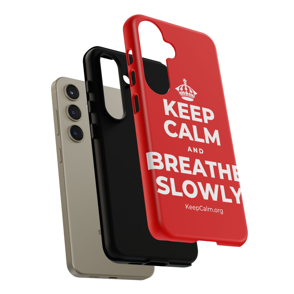 KEEP CALM AND BREATHE SLOWLY Phone Case
