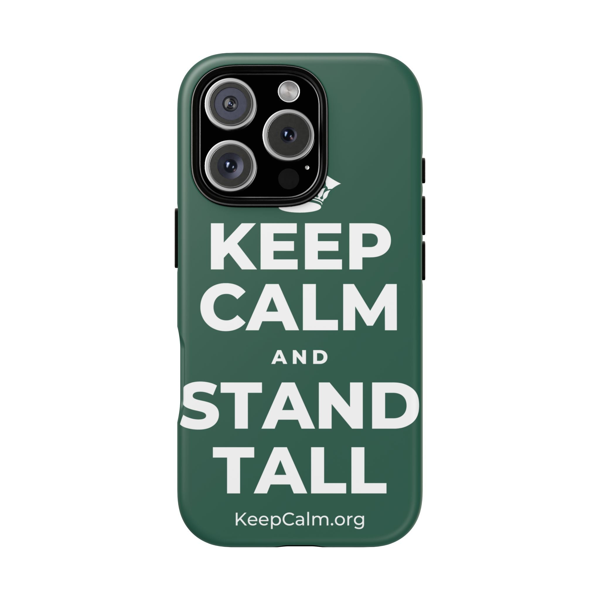 KEEP CALM AND STAND TALL Phone Case