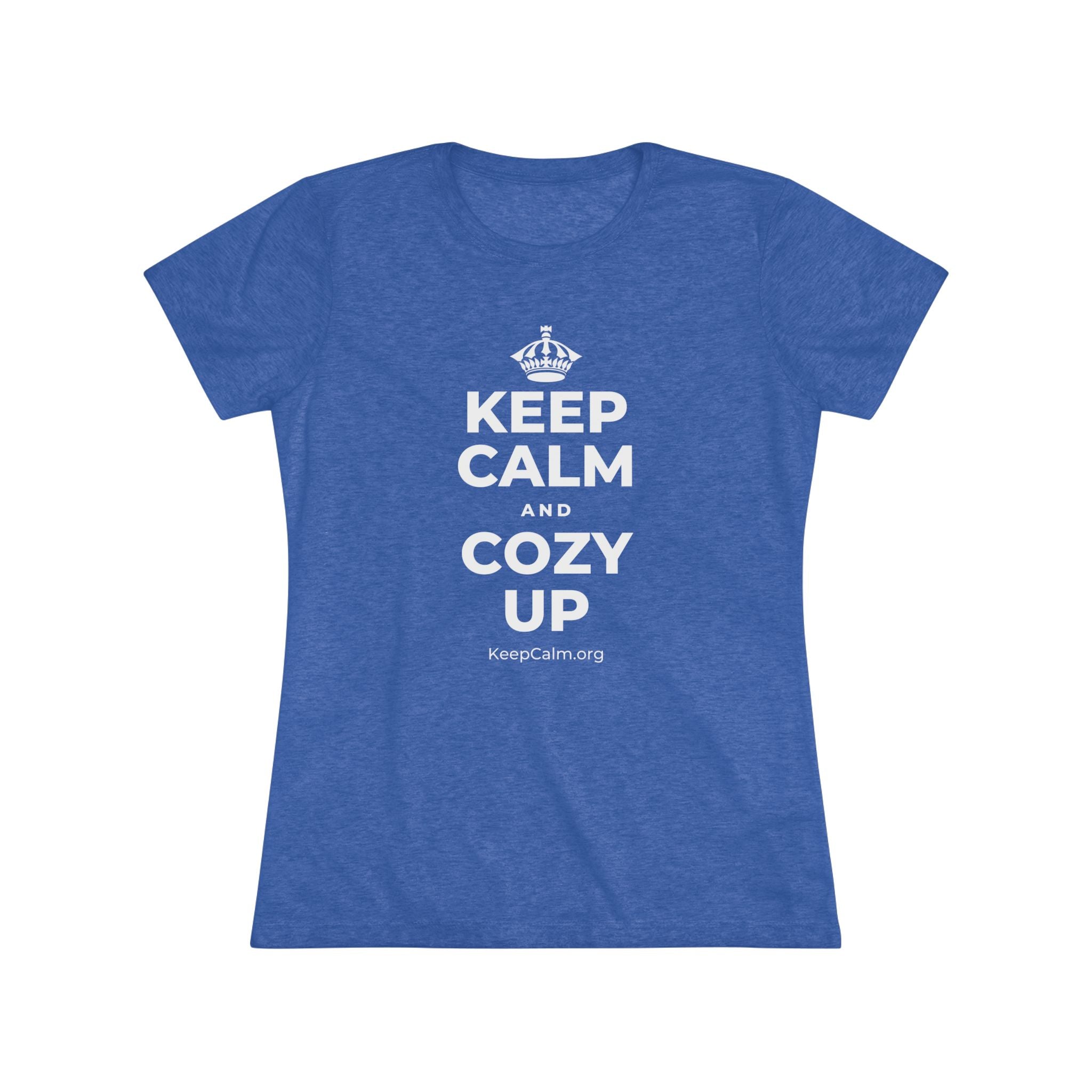 KEEP CALM AND COZY UP Women's Tri-Blend Tee