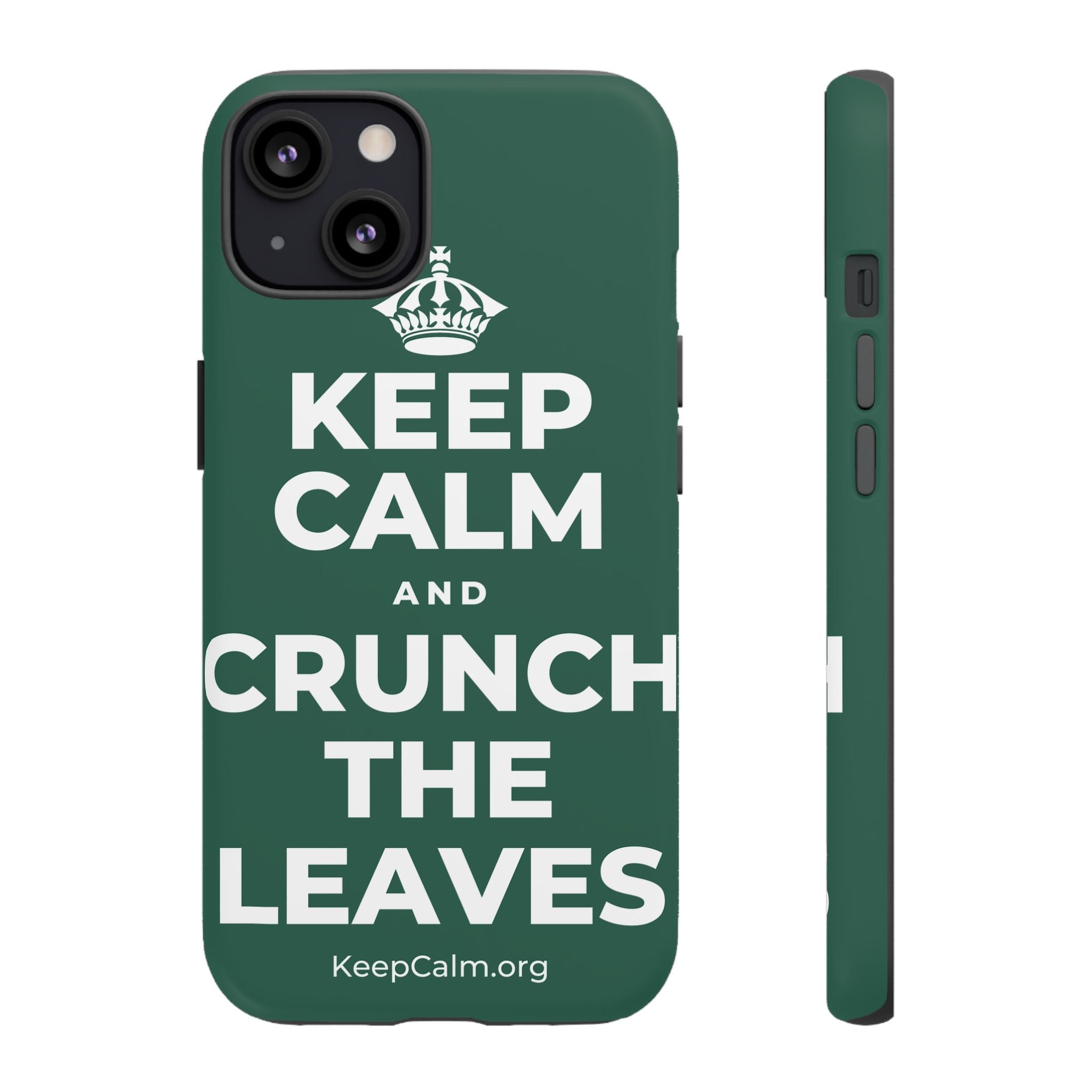 KEEP CALM AND CRUNCH THE LEAVES Phone Case