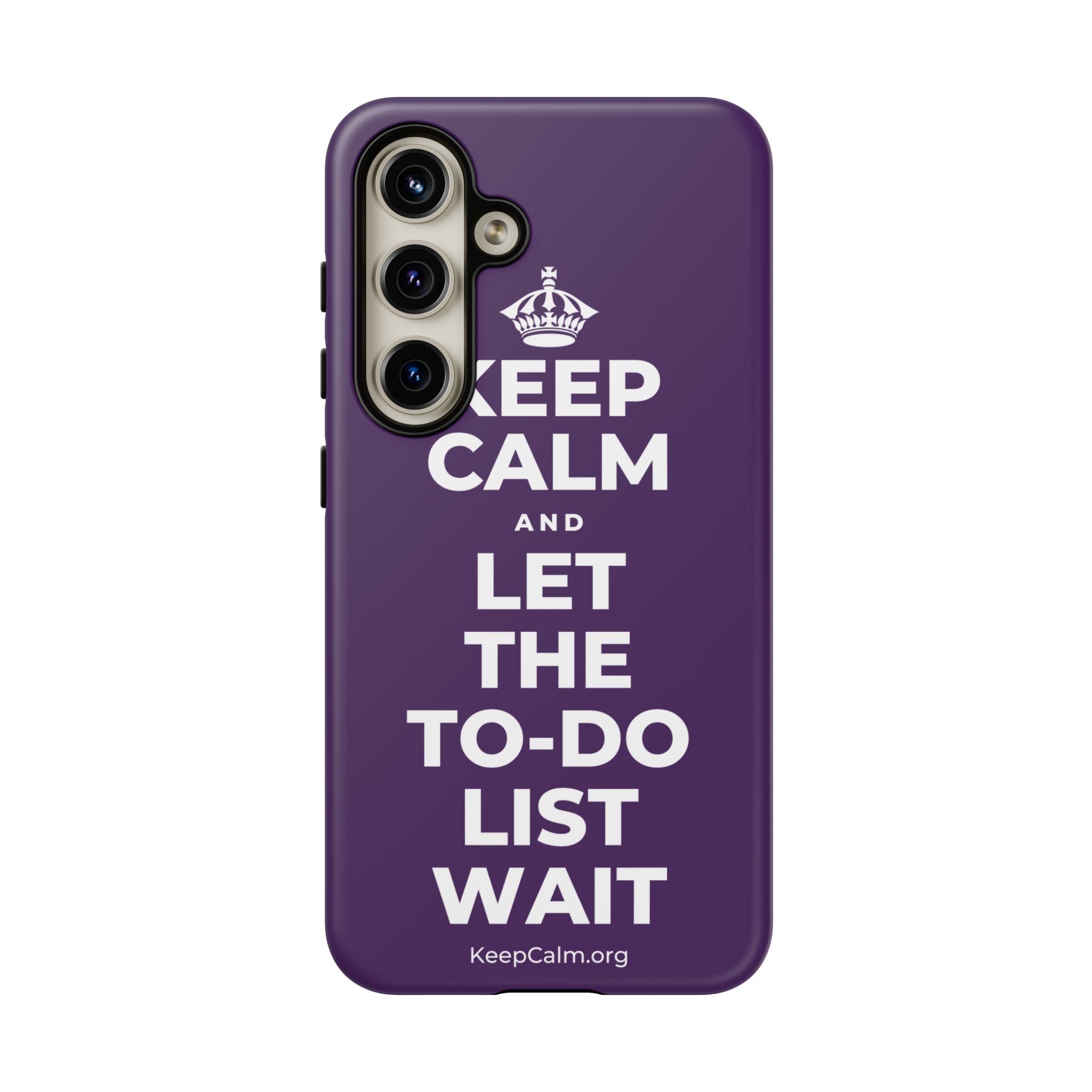 KEEP CALM AND LET THE TO-DO LIST WAIT Phone Case