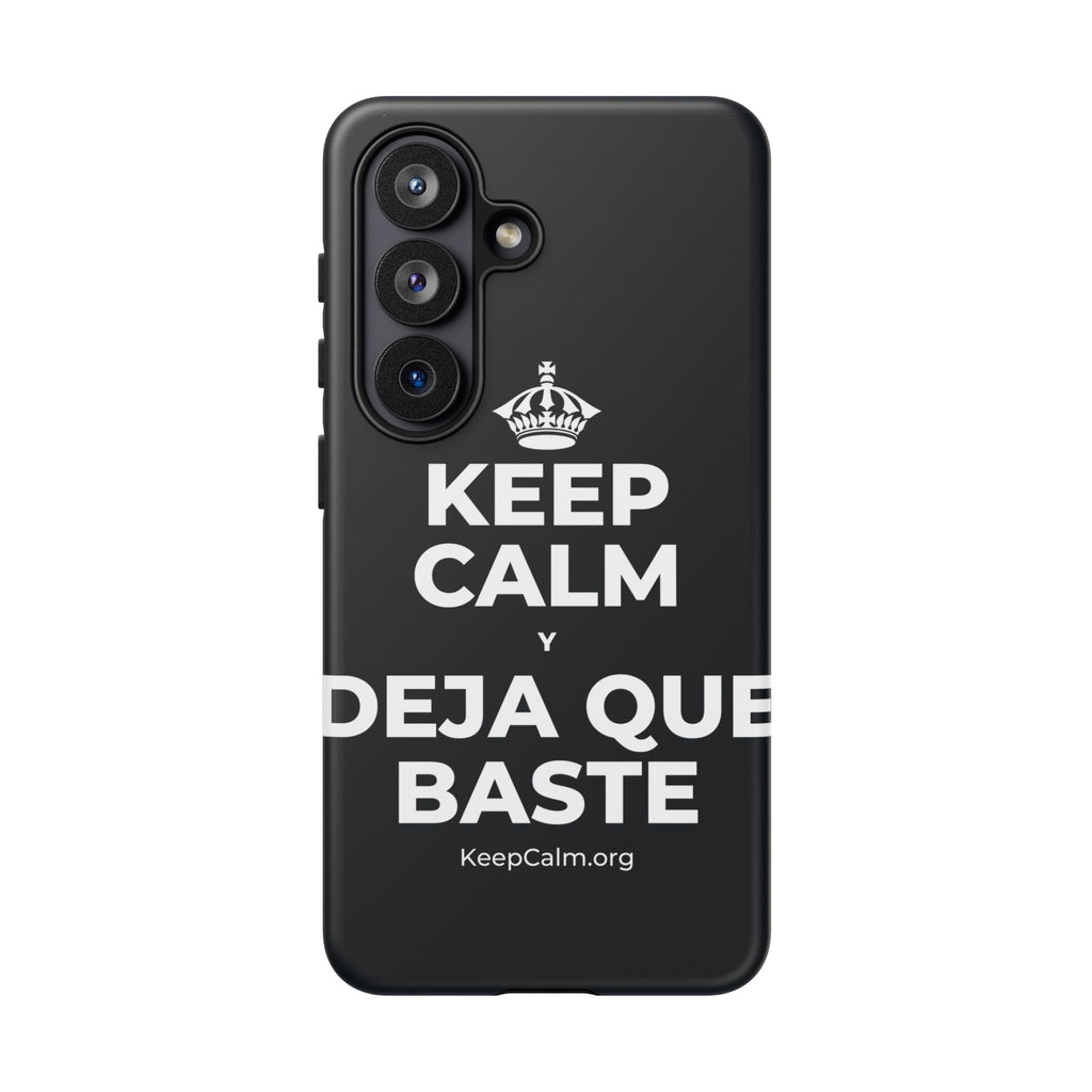 KEEP CALM Y DEJA QUE BASTE Phone Case (Dark)