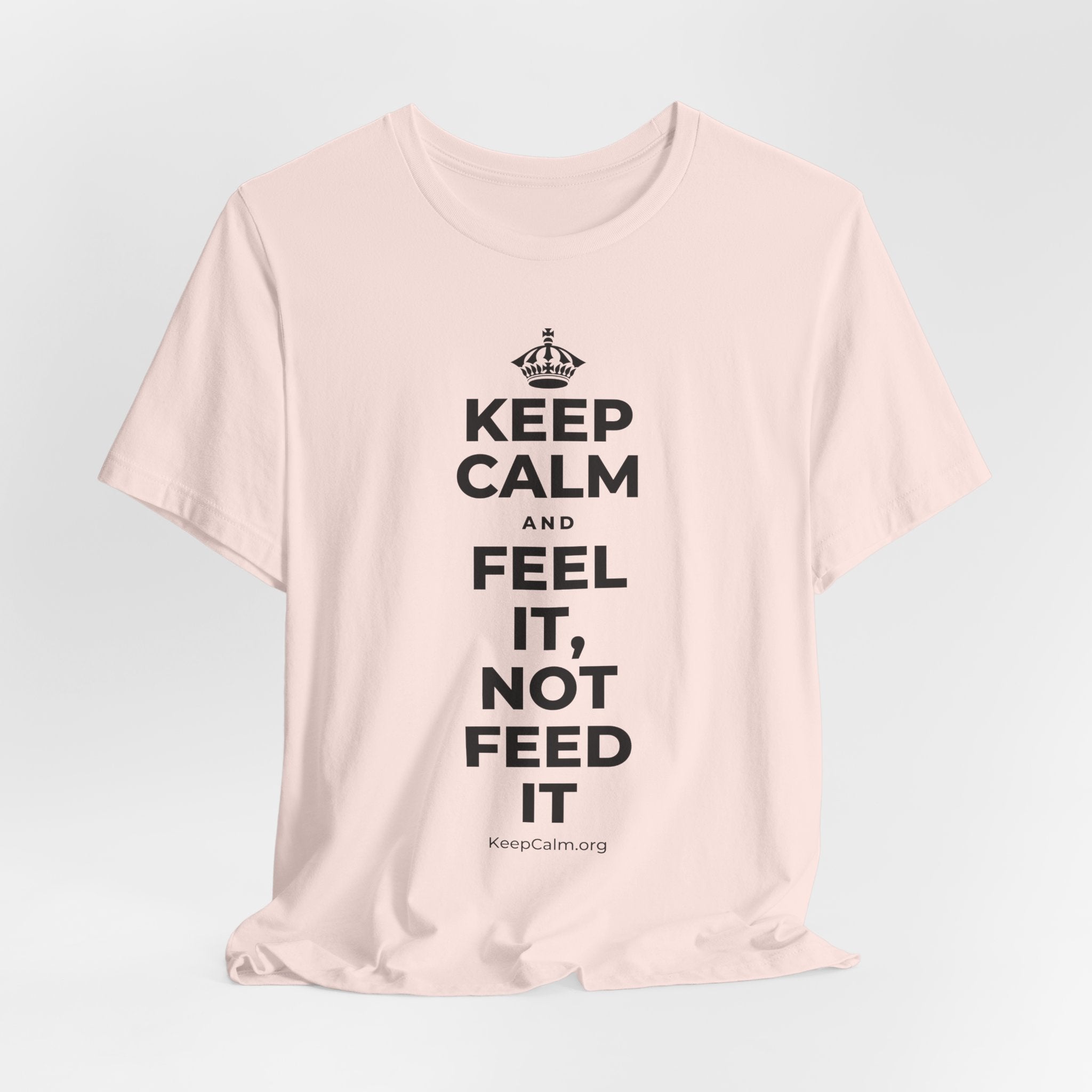 KEEP CALM AND FEEL IT, NOT FEED IT T-Shirt (Soft Cream–Heather Mauve)