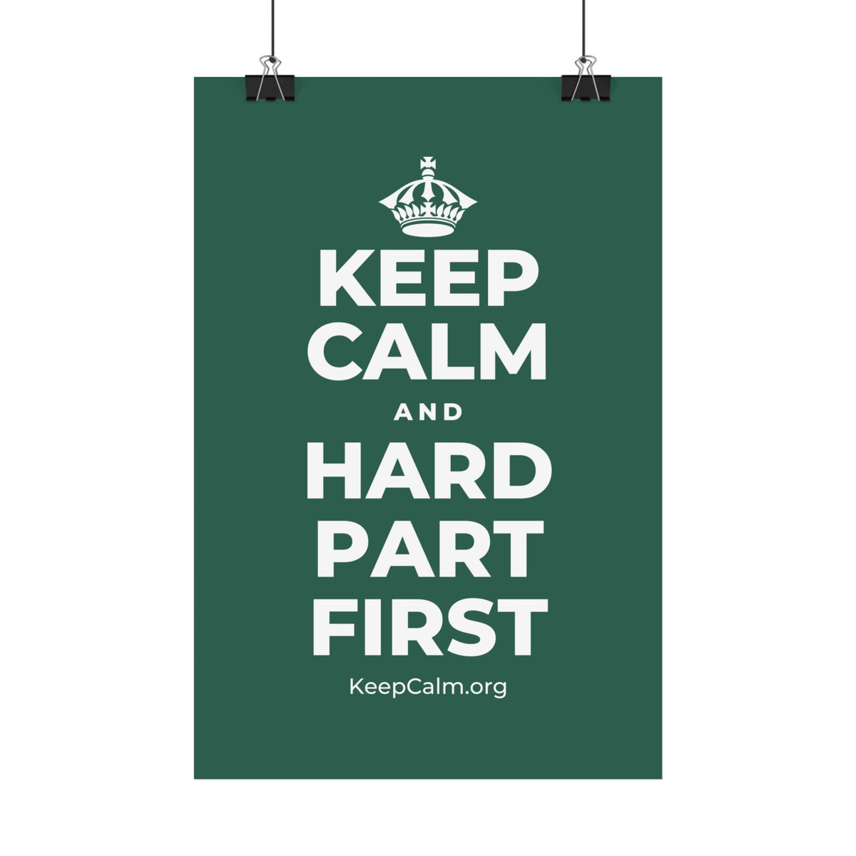 KEEP CALM AND HARD PART FIRST Satin Poster