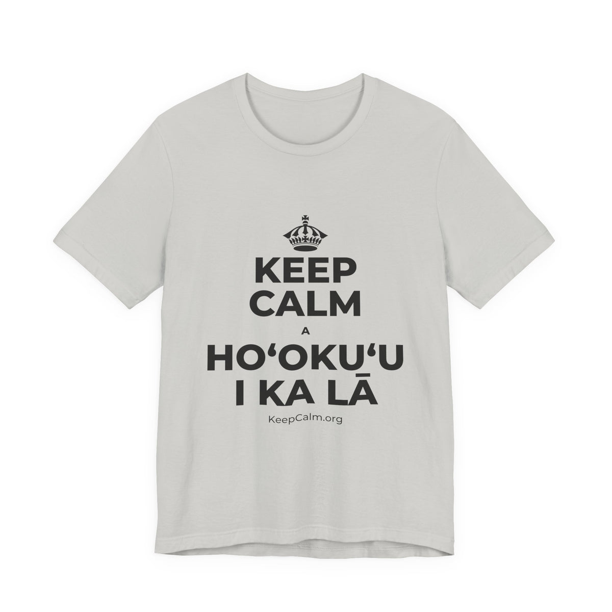 KEEP CALM A HOʻOKUʻU I KA LĀ T-Shirt (Baby Blue–Silver)