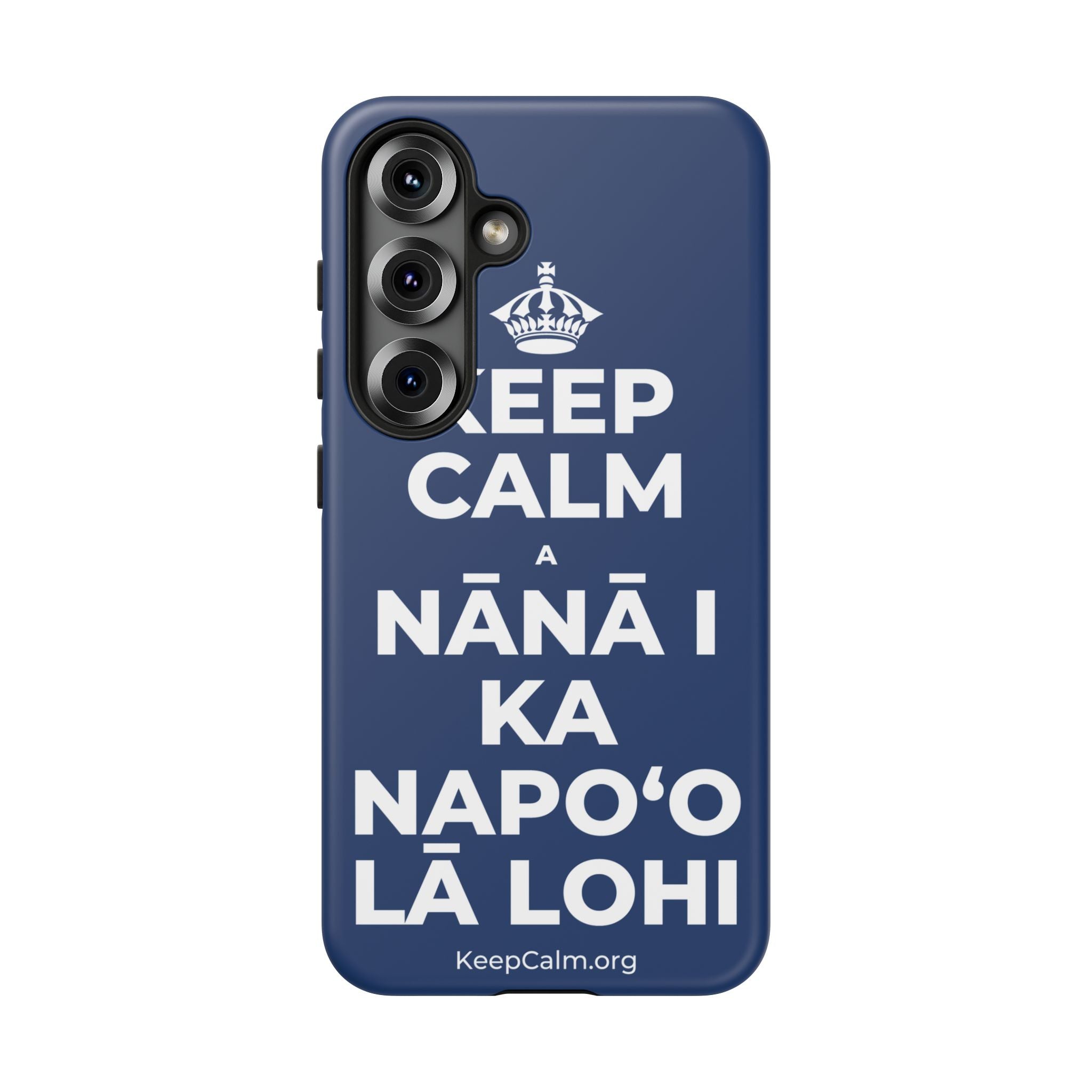 KEEP CALM A NĀNĀ I KA NAPOʻO LĀ LOHI Phone Case