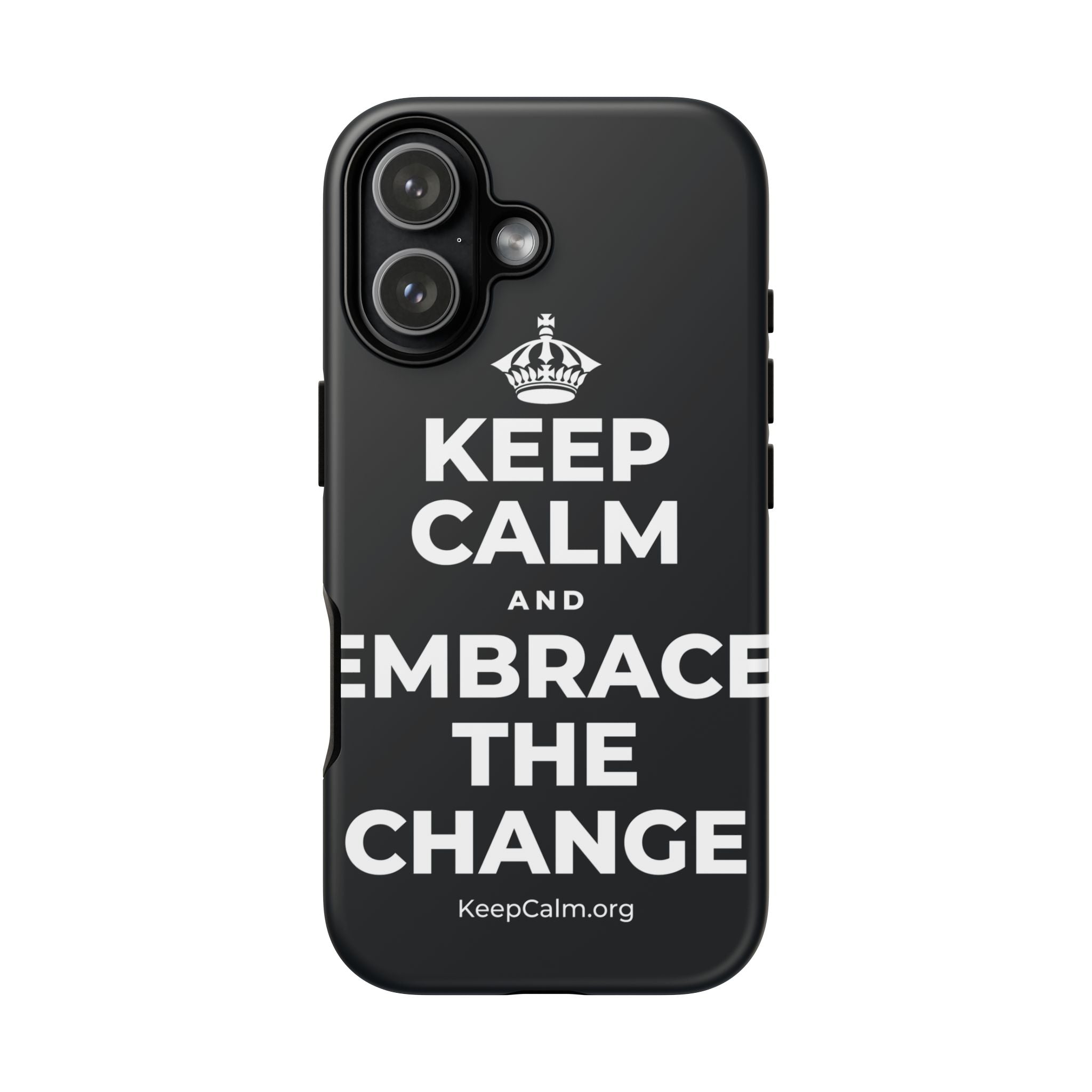KEEP CALM AND EMBRACE THE CHANGE Phone Case (Dark)