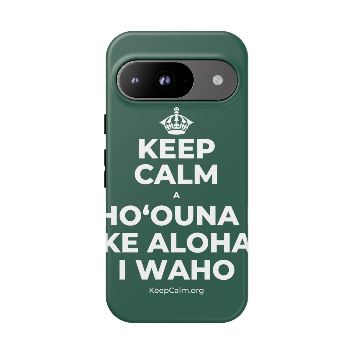 KEEP CALM A HOʻOUNA I KE ALOHA I WAHO Phone Case