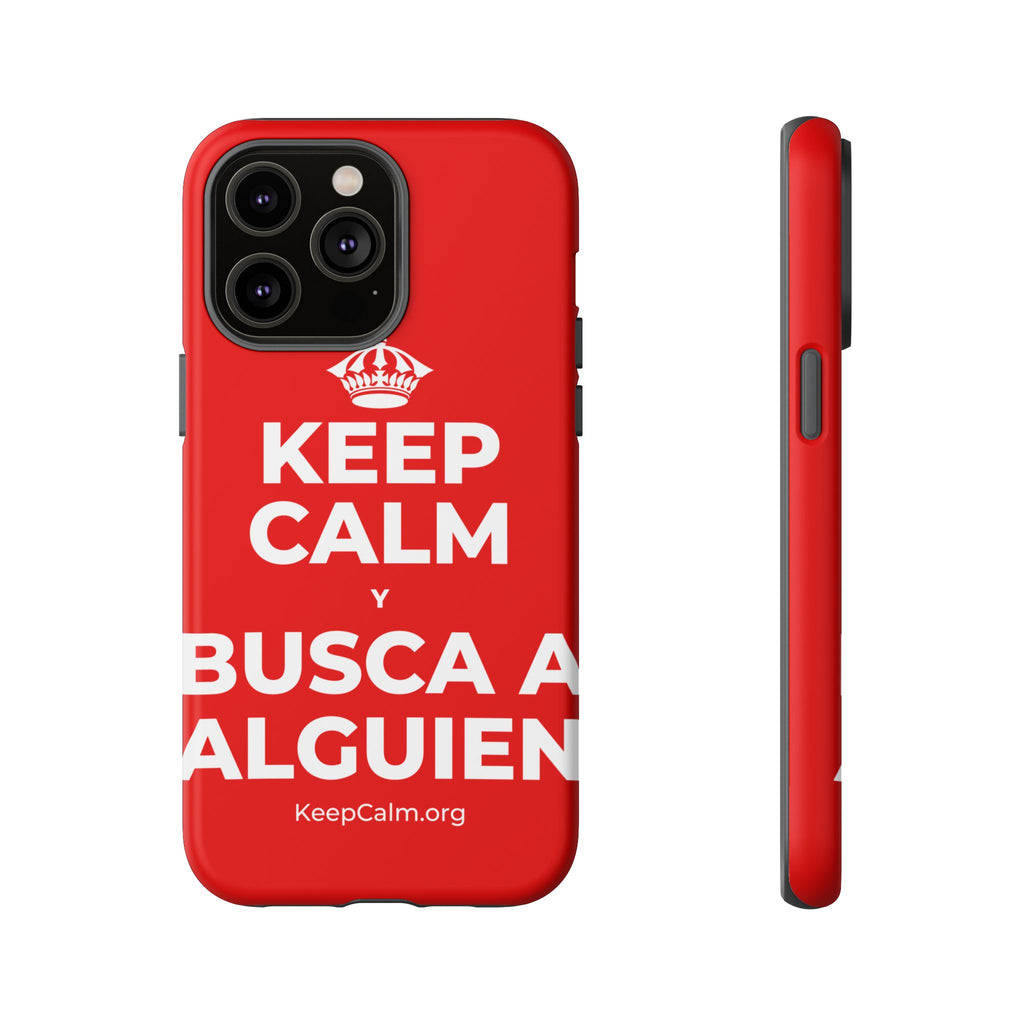 KEEP CALM Y BUSCA A ALGUIEN Phone Case