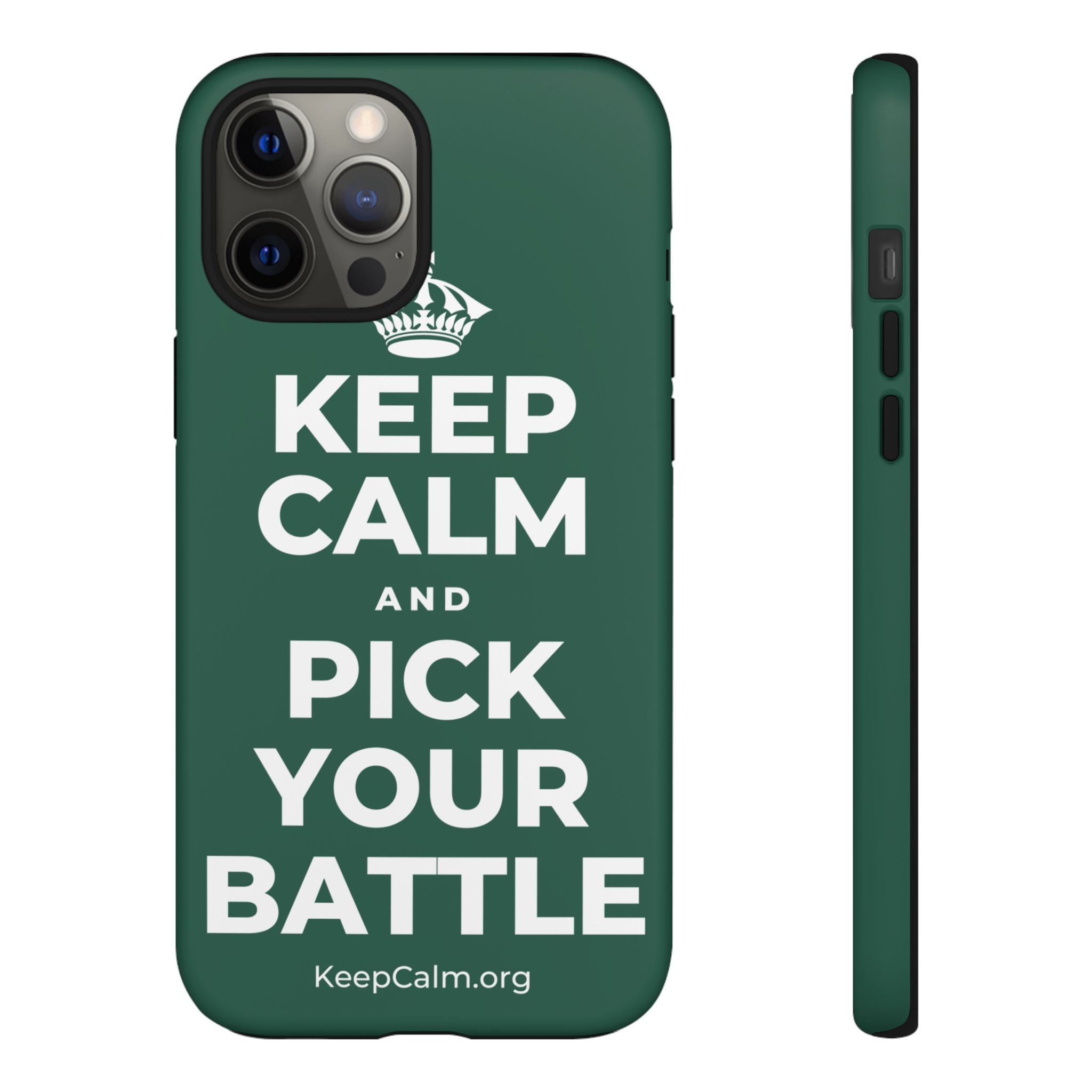 KEEP CALM AND PICK YOUR BATTLE Phone Case