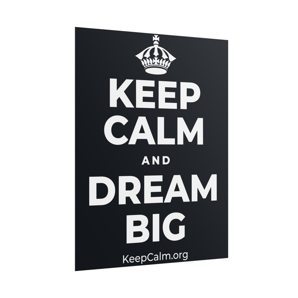 KEEP CALM AND DREAM BIG Poster (Dark)
