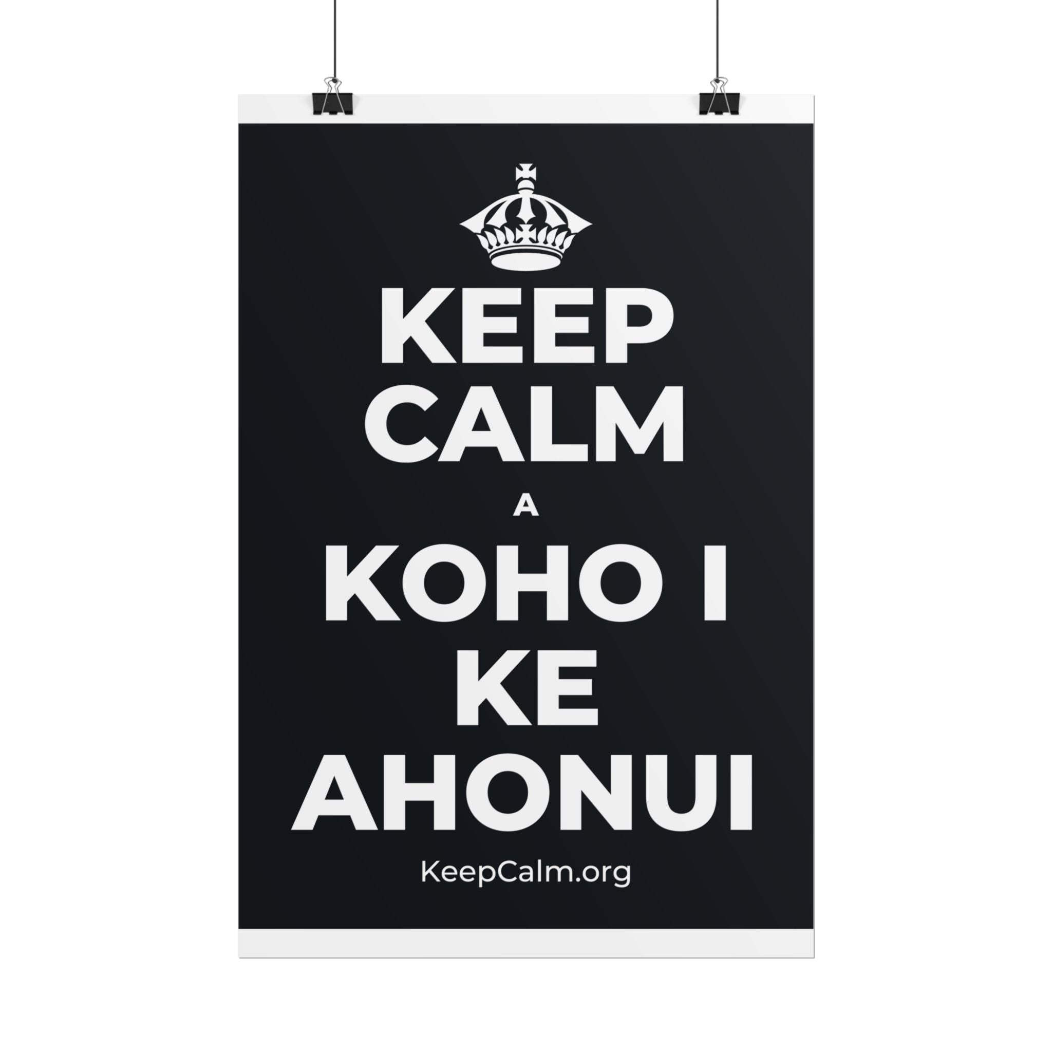 KEEP CALM A KOHO I KE AHONUI Poster (Dark)