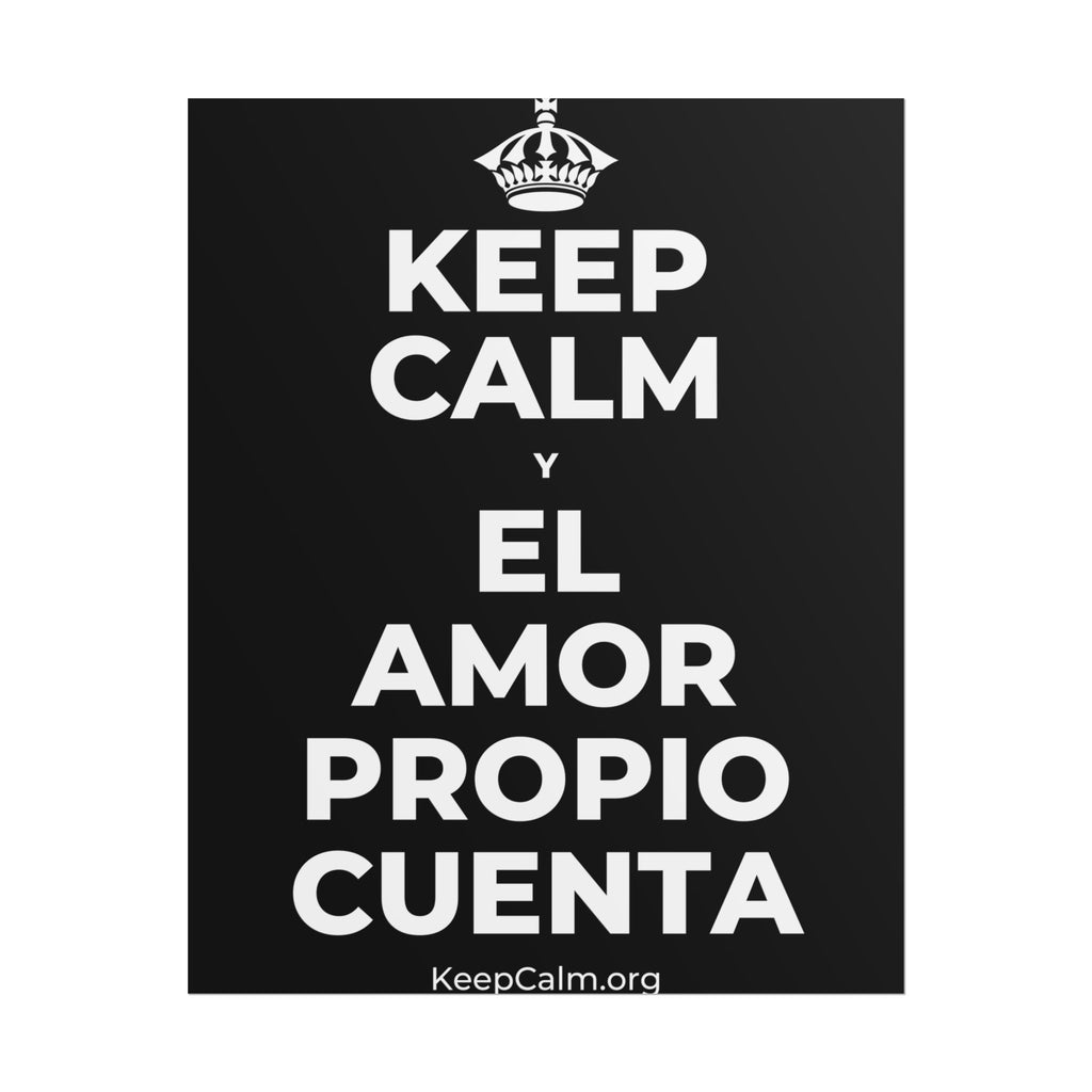 KEEP CALM Y EL AMOR PROPIO CUENTA Poster
