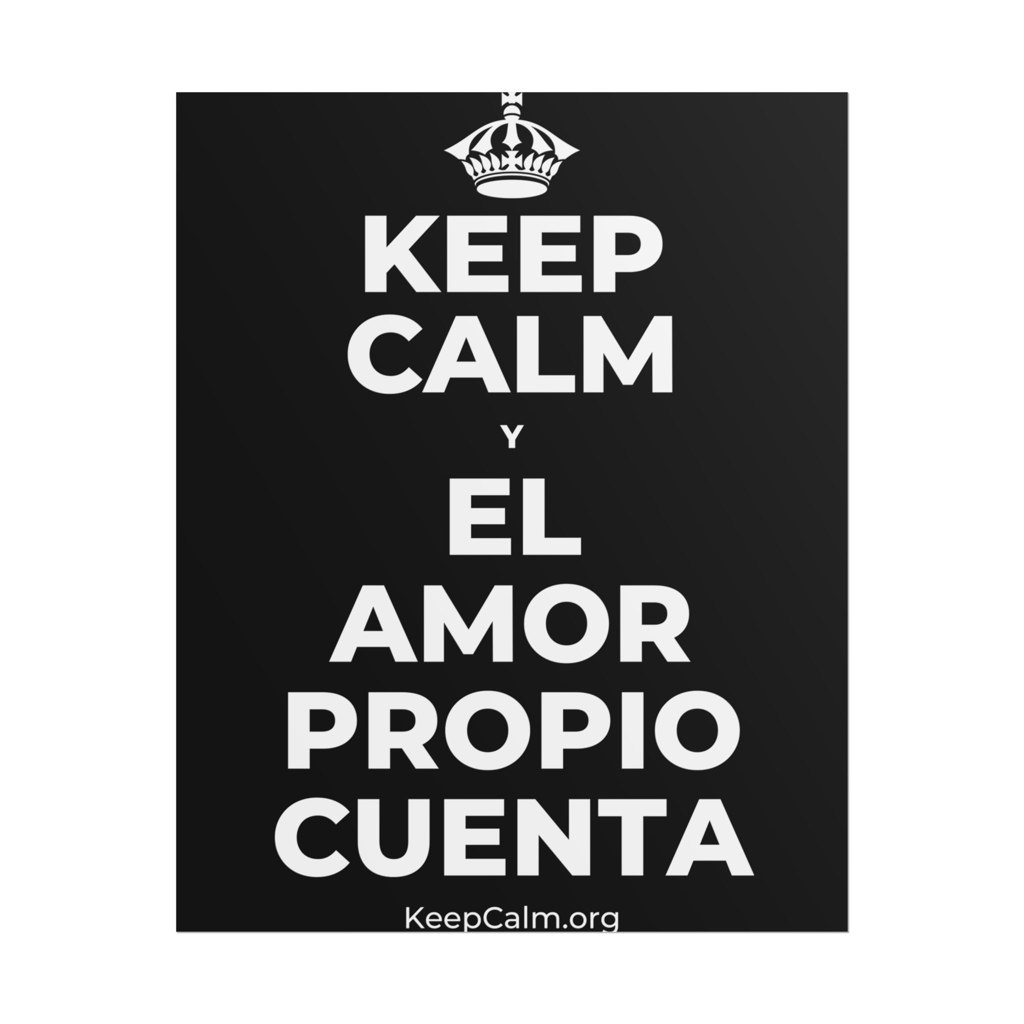 KEEP CALM Y EL AMOR PROPIO CUENTA Poster