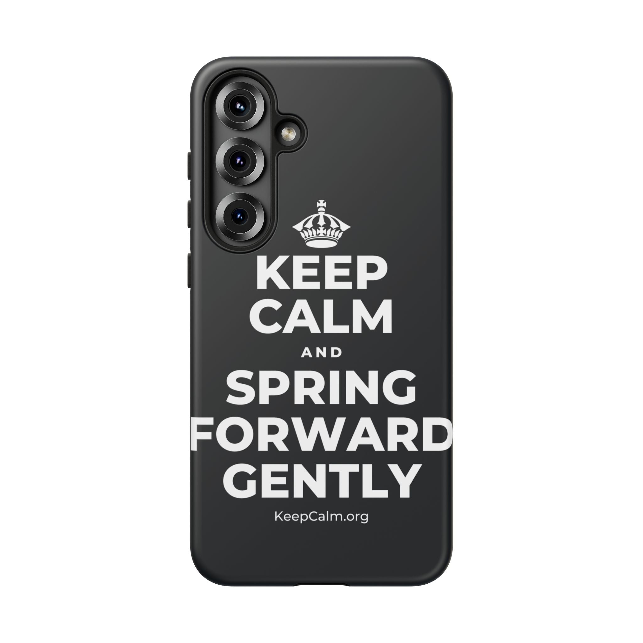KEEP CALM AND SPRING FORWARD GENTLY Phone Case (Dark)