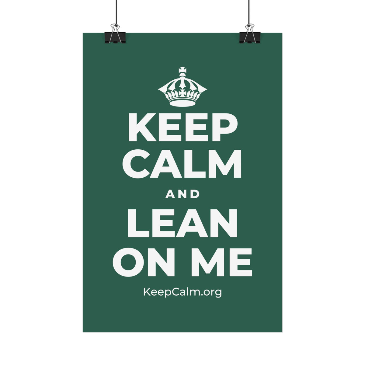 KEEP CALM AND LEAN ON ME Satin Poster