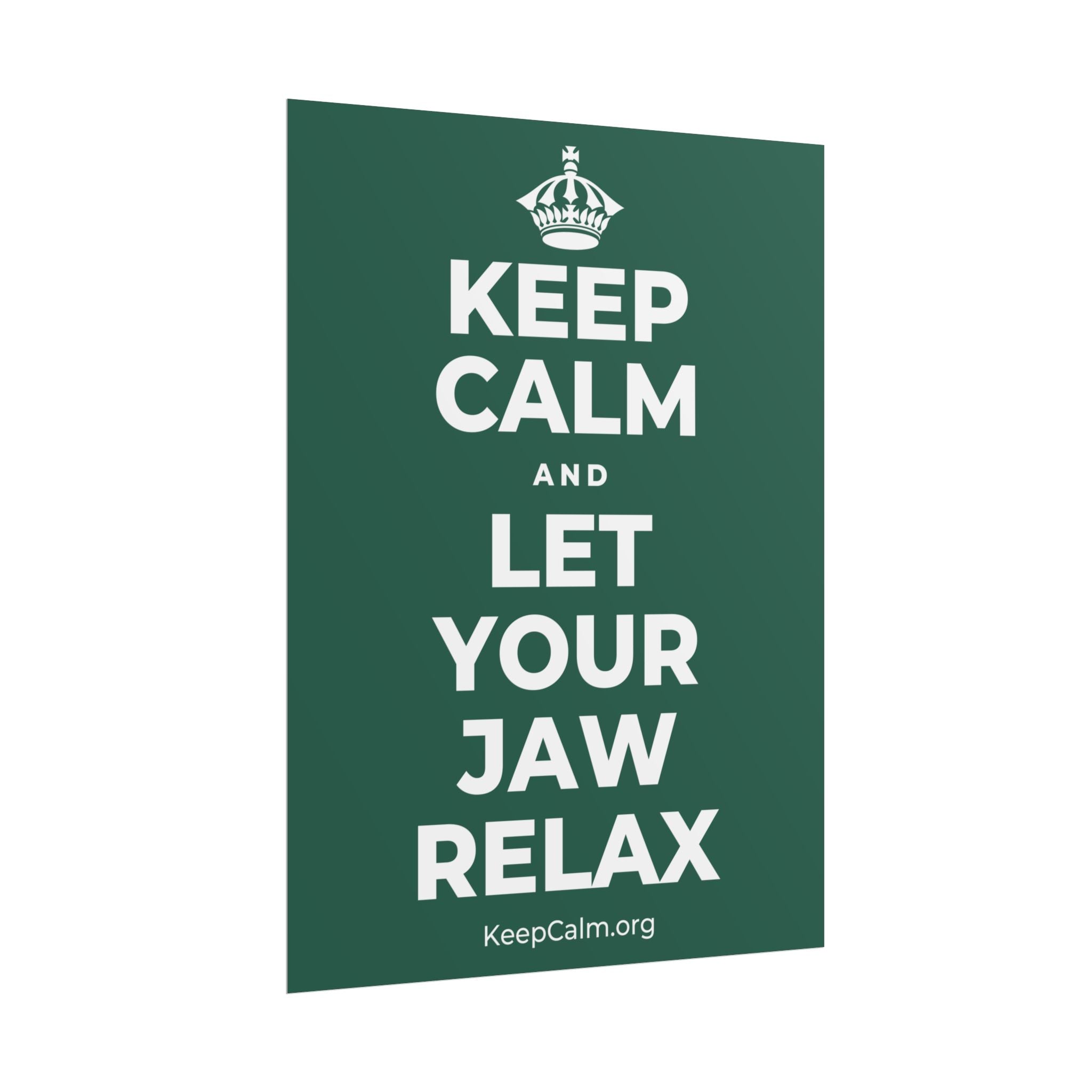 KEEP CALM AND LET YOUR JAW RELAX Poster