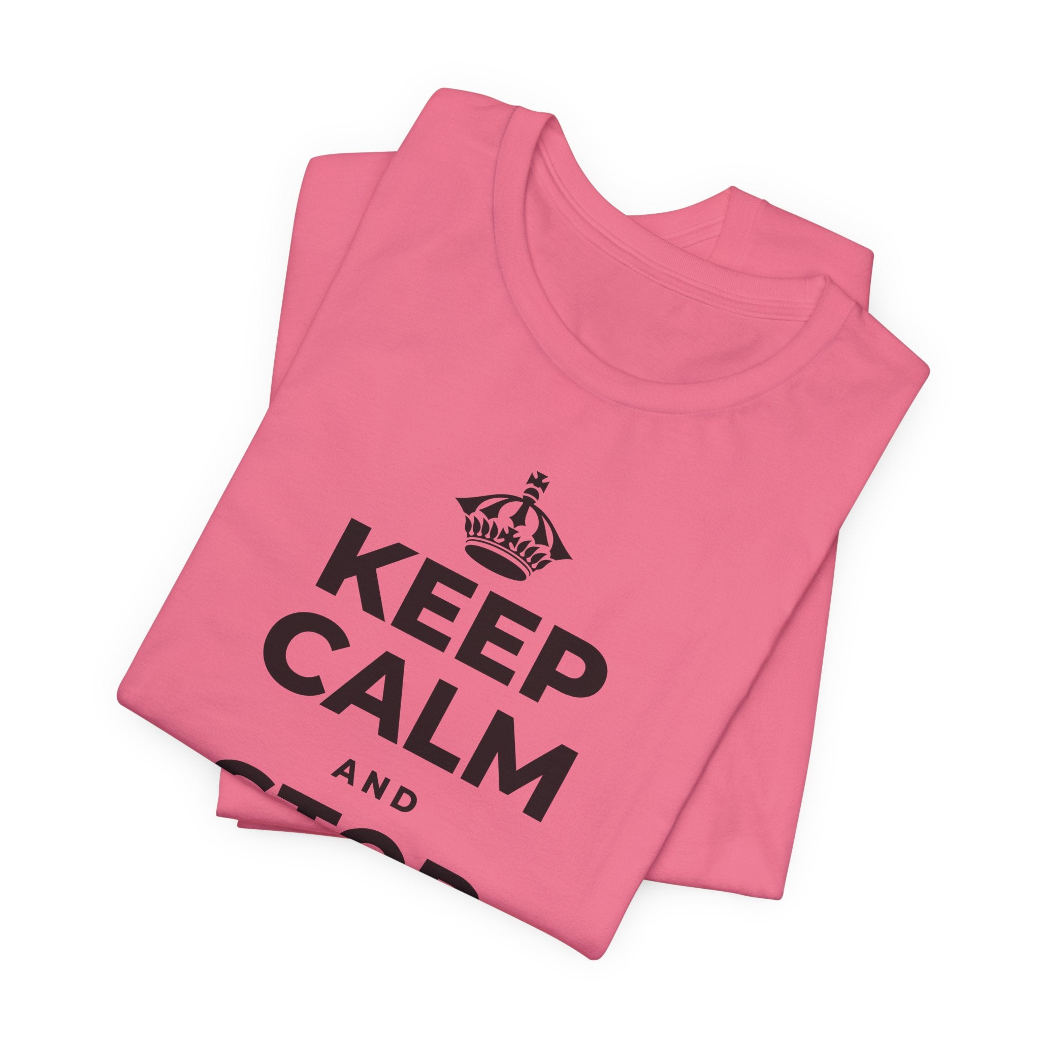 KEEP CALM AND STOP FORCING IT T-Shirt (Military Green–Autumn)
