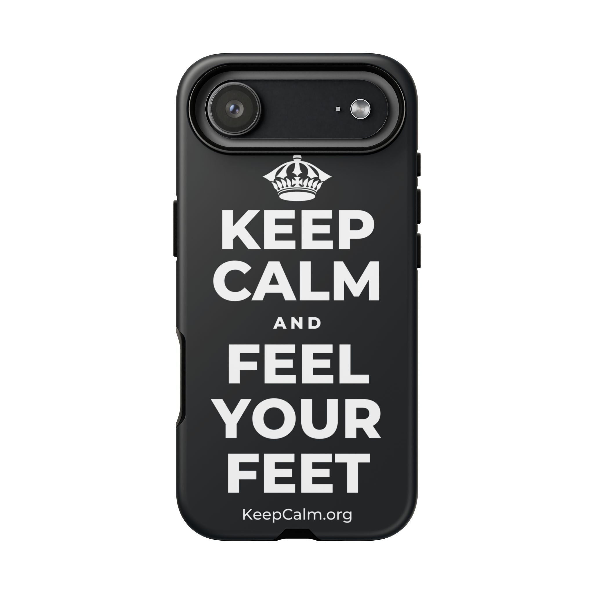 KEEP CALM AND FEEL YOUR FEET Phone Case (Dark)