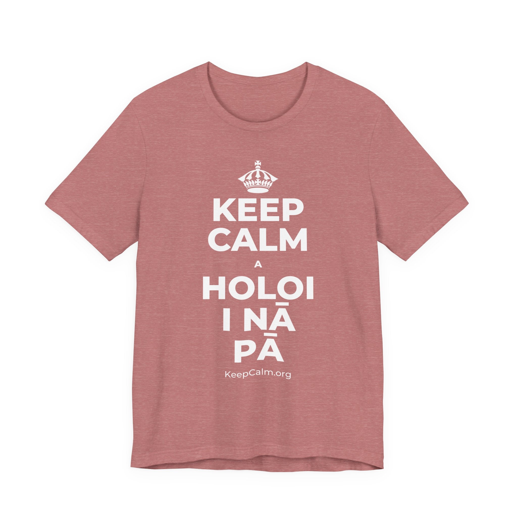 KEEP CALM A HOLOI I NĀ PĀ T-Shirt (Soft Cream–Heather Mauve)