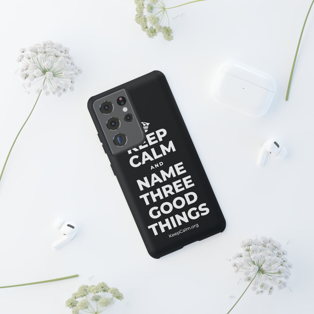 KEEP CALM AND NAME THREE GOOD THINGS Phone Case (Dark)