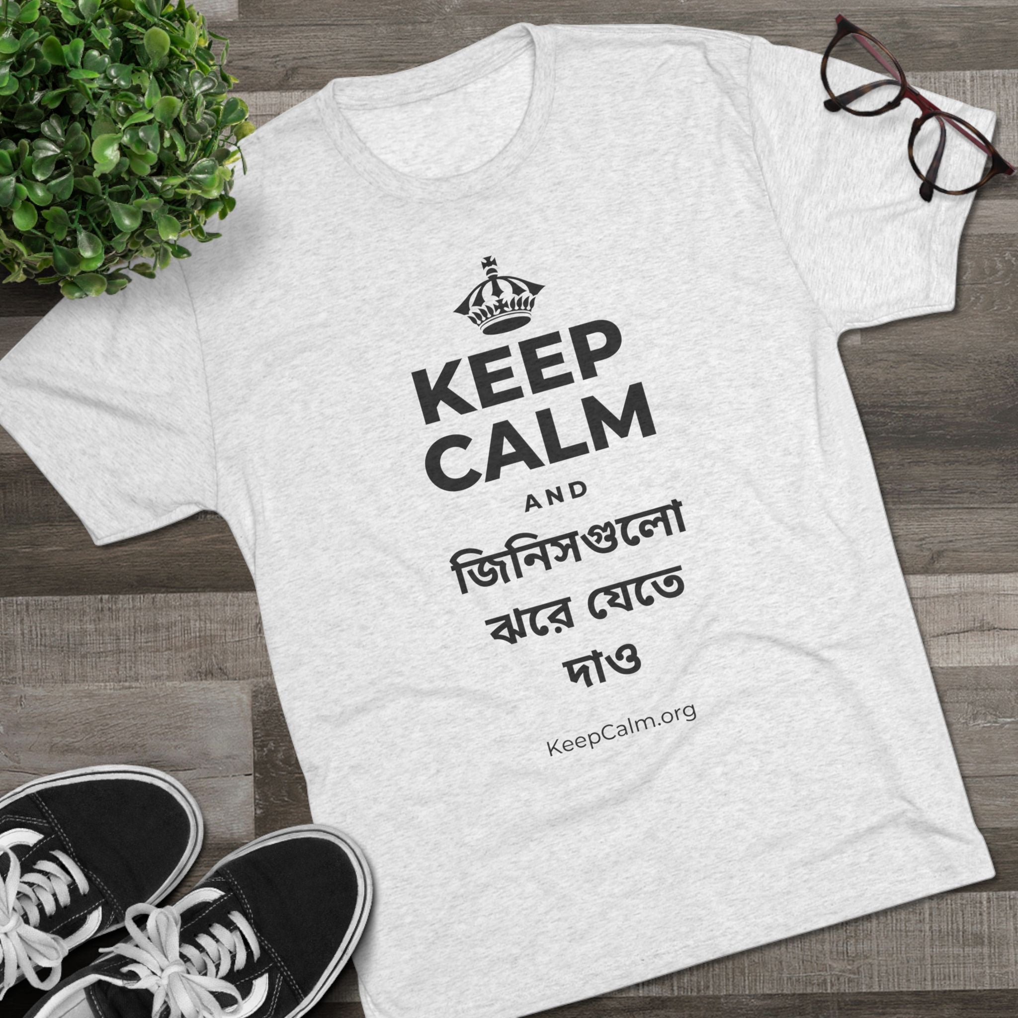 KEEP CALM AND জিনিসগুলো ঝরে যেতে দাও Tri-Blend Tee