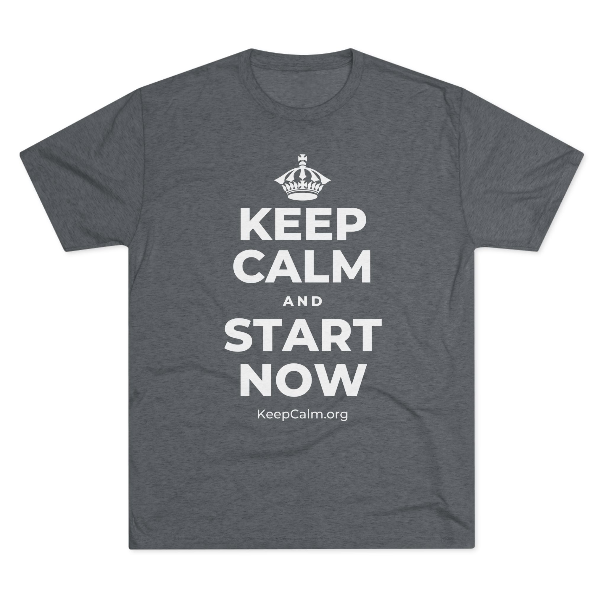 KEEP CALM AND START NOW Tri-Blend Tee