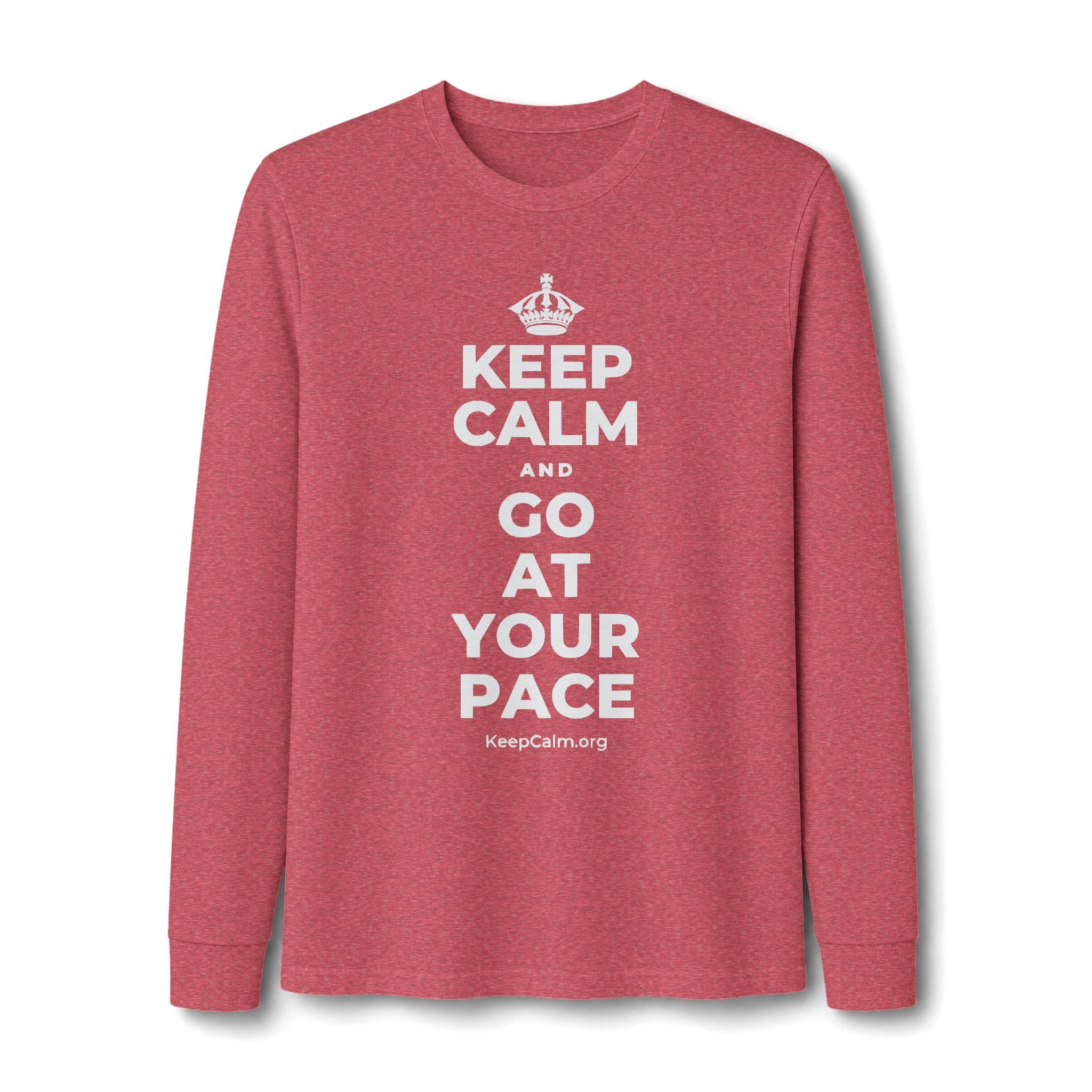 KEEP CALM AND GO AT YOUR PACE Long Sleeve Tee