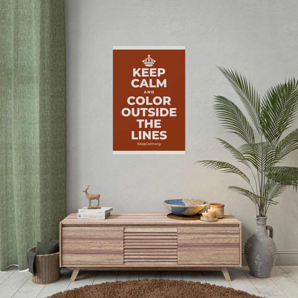 KEEP CALM AND COLOR OUTSIDE THE LINES Poster