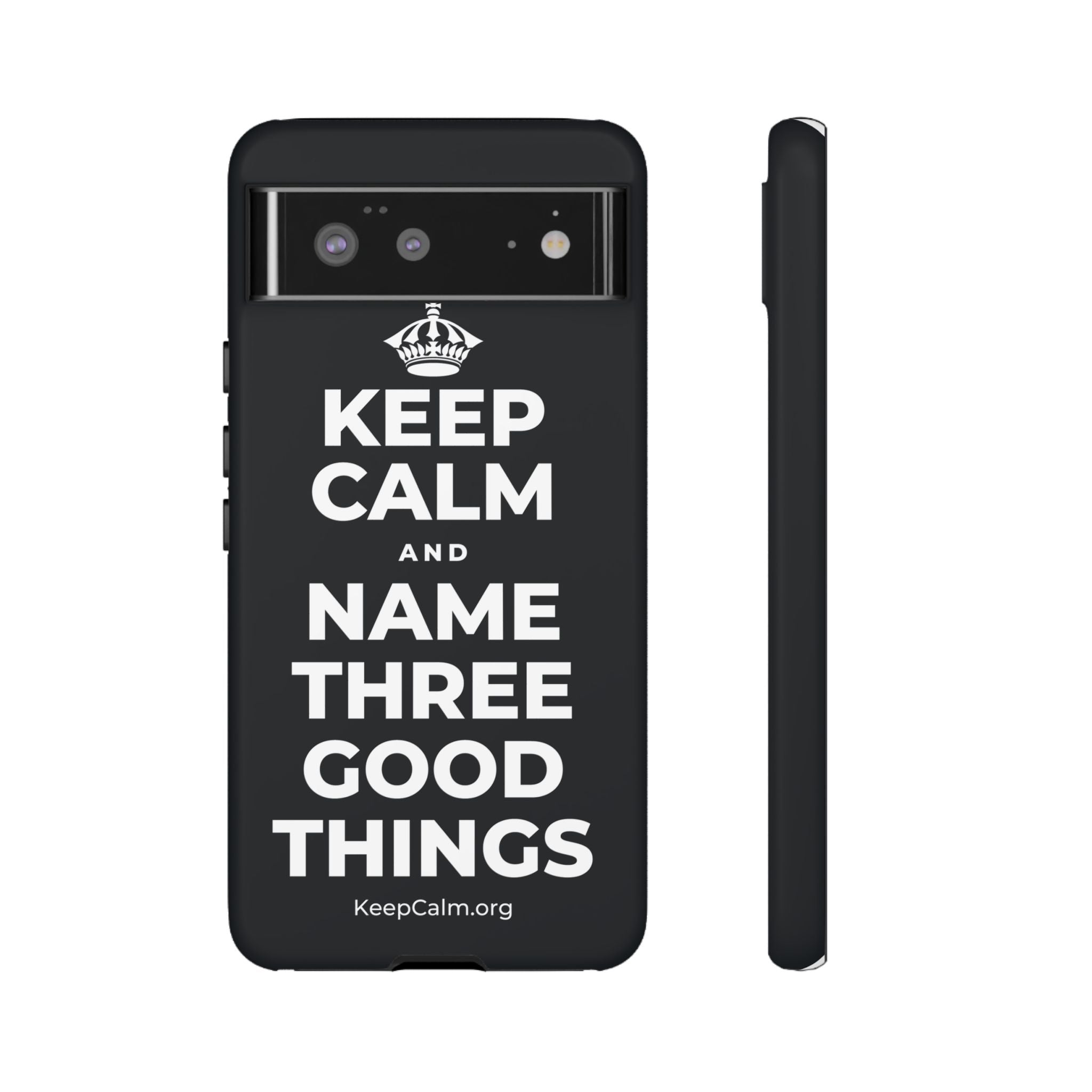 KEEP CALM AND NAME THREE GOOD THINGS Phone Case (Dark)
