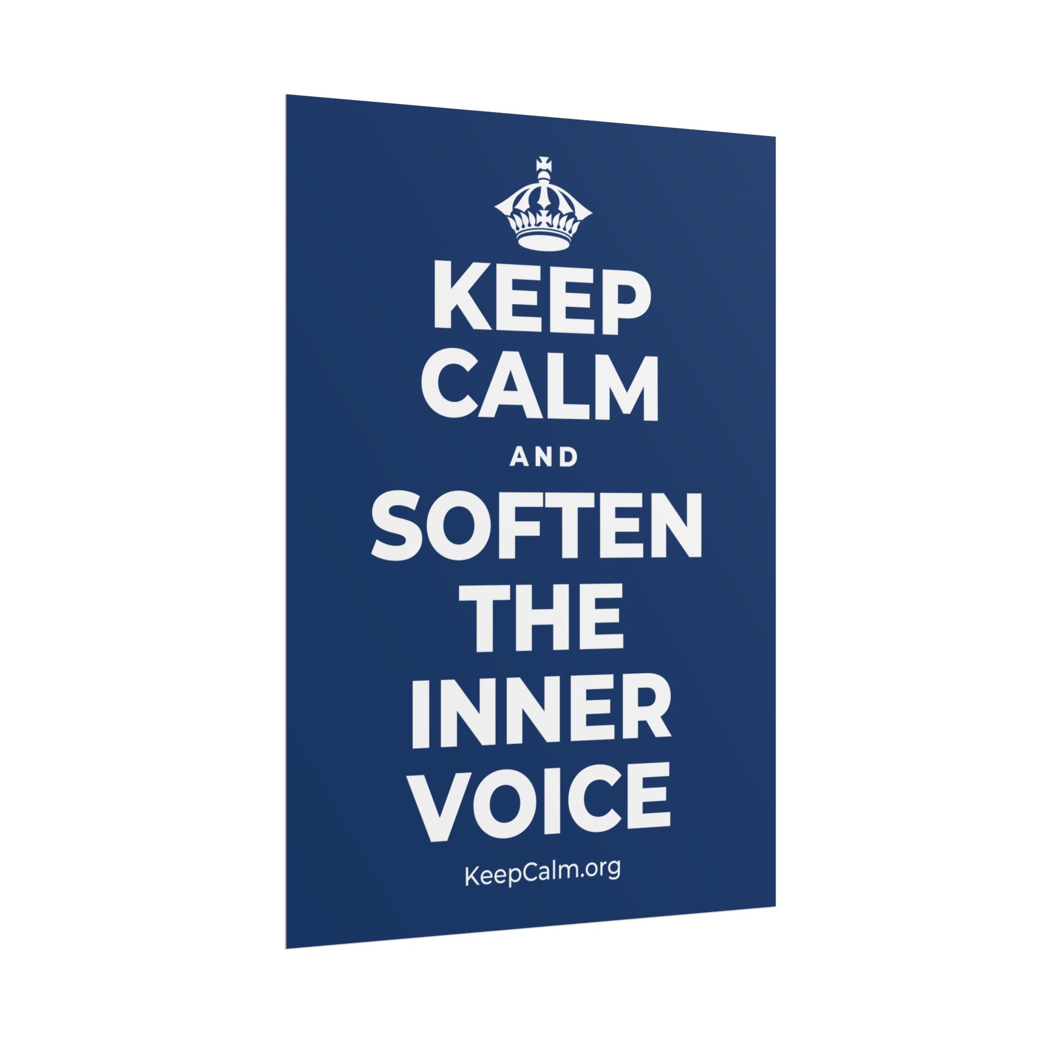 KEEP CALM AND SOFTEN THE INNER VOICE Poster
