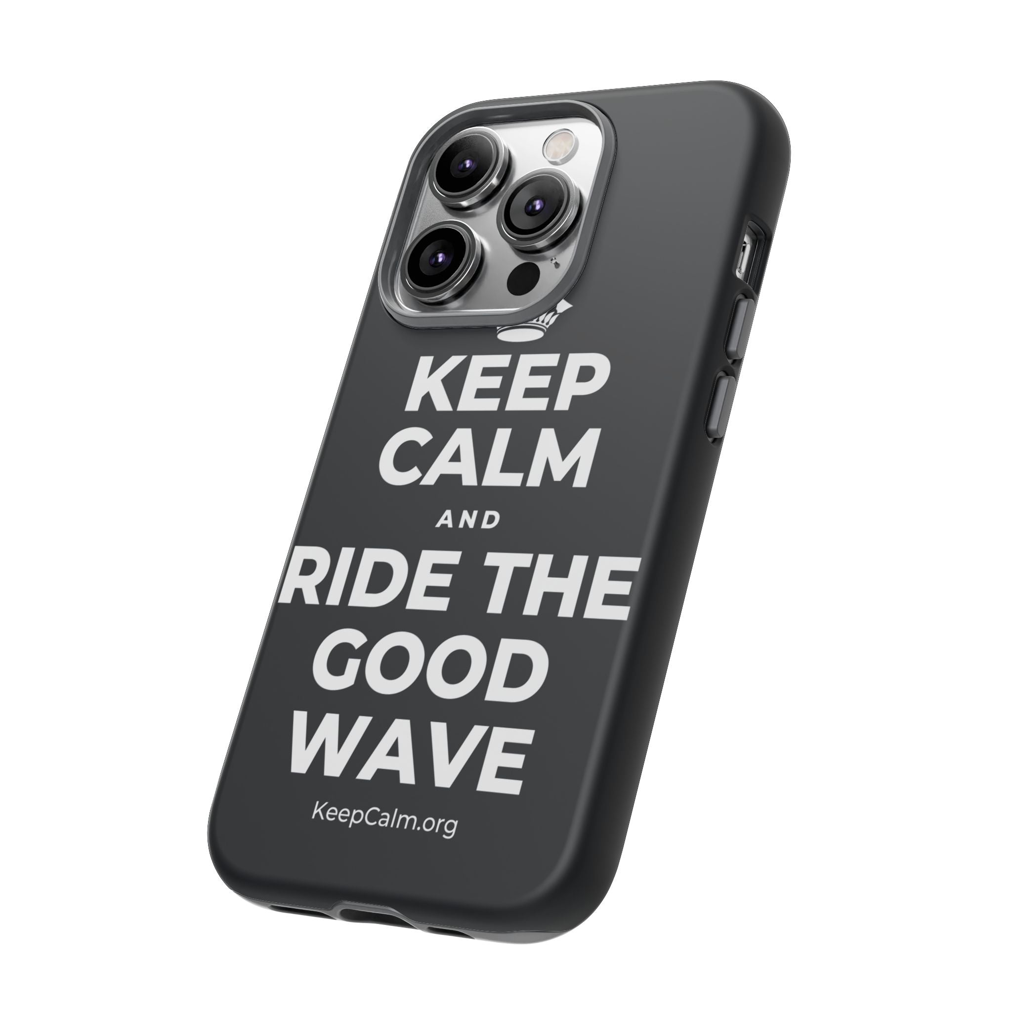 KEEP CALM AND RIDE THE GOOD WAVE Phone Case (Dark)