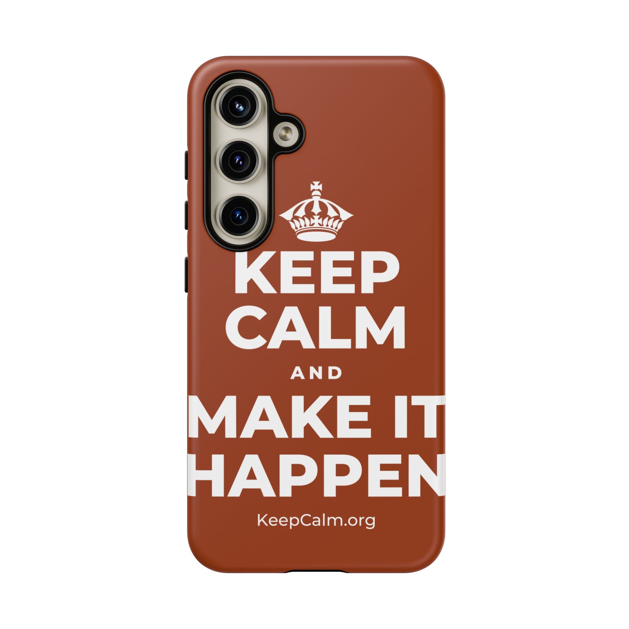 KEEP CALM AND MAKE IT HAPPEN Phone Case
