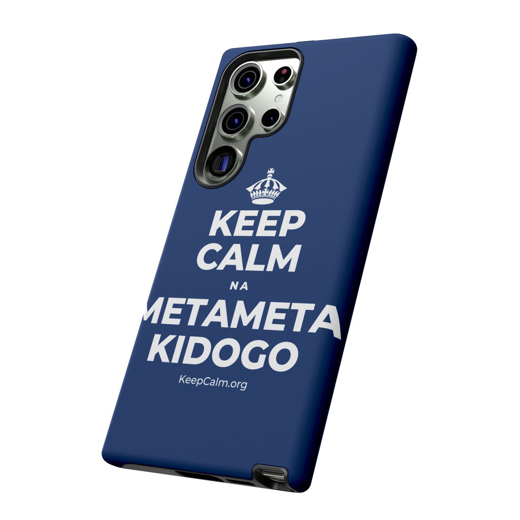 KEEP CALM NA METAMETA KIDOGO Phone Case