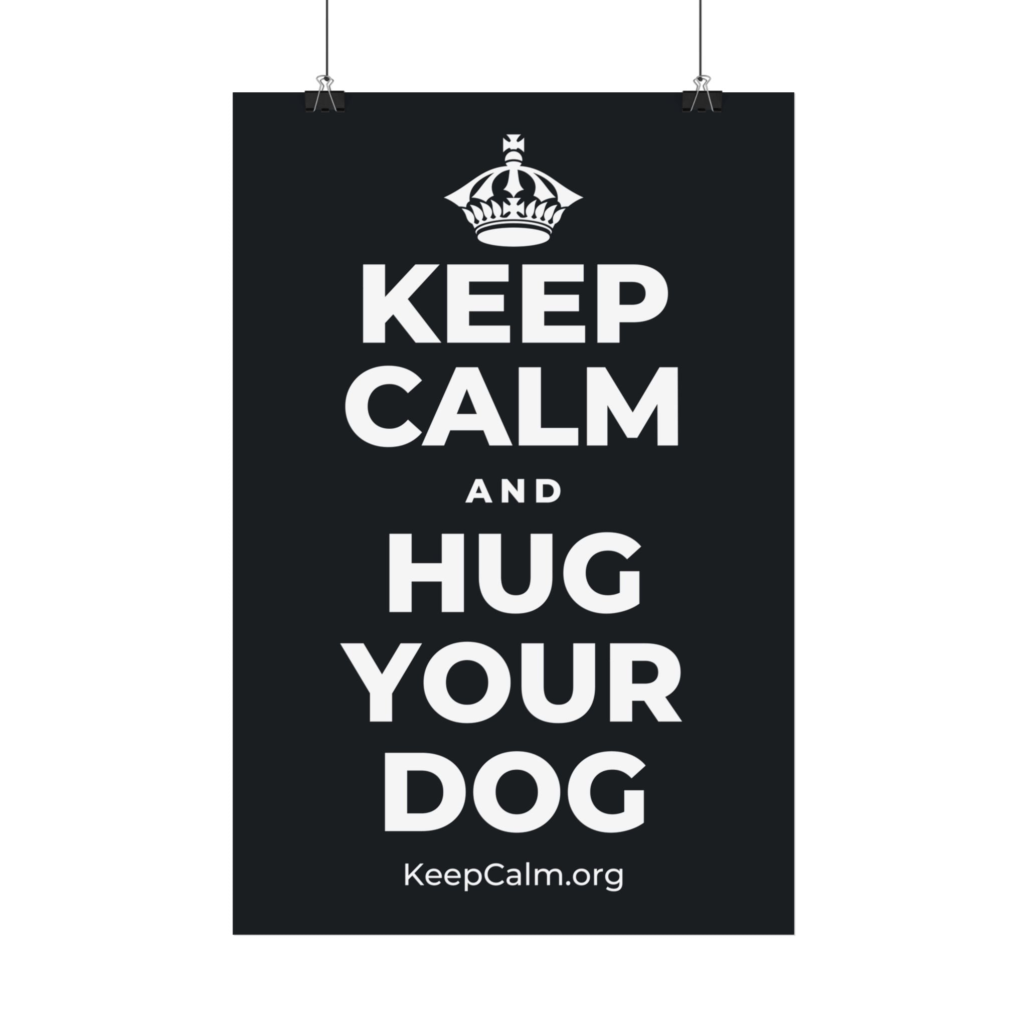 KEEP CALM AND HUG YOUR DOG Satin Poster (Dark)