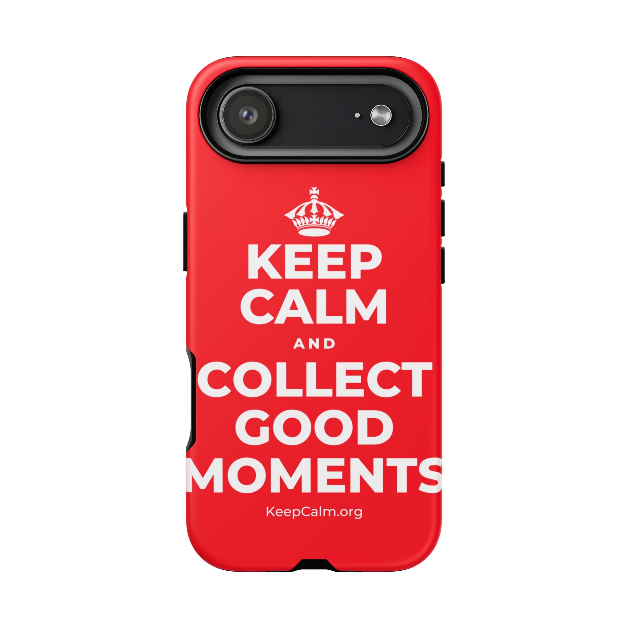 KEEP CALM AND COLLECT GOOD MOMENTS Phone Case