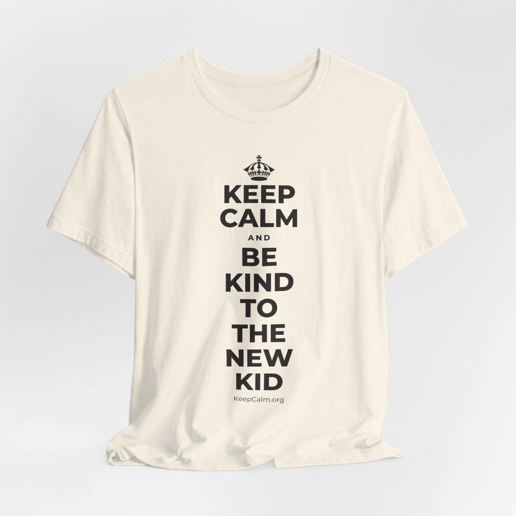 KEEP CALM AND BE KIND TO THE NEW KID T-Shirt (White–Asphalt)