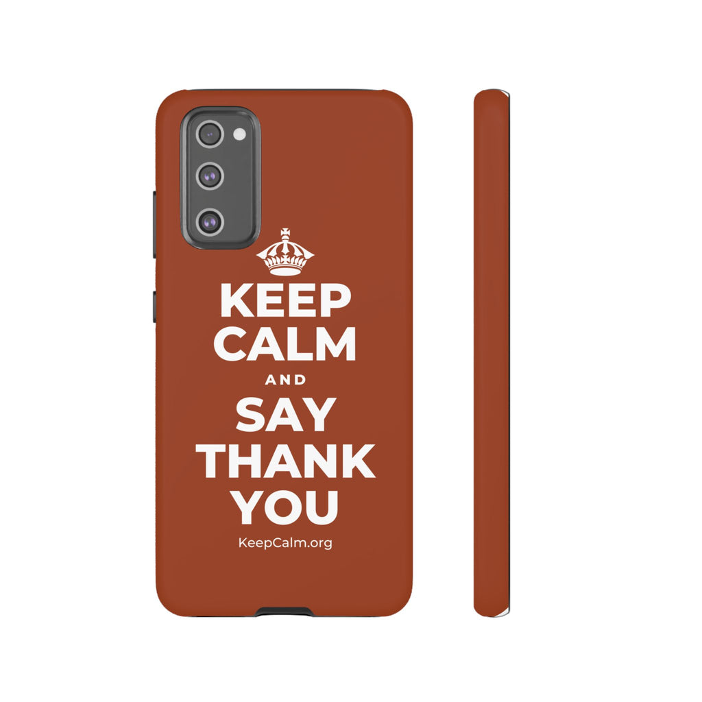 KEEP CALM AND SAY THANK YOU Phone Case