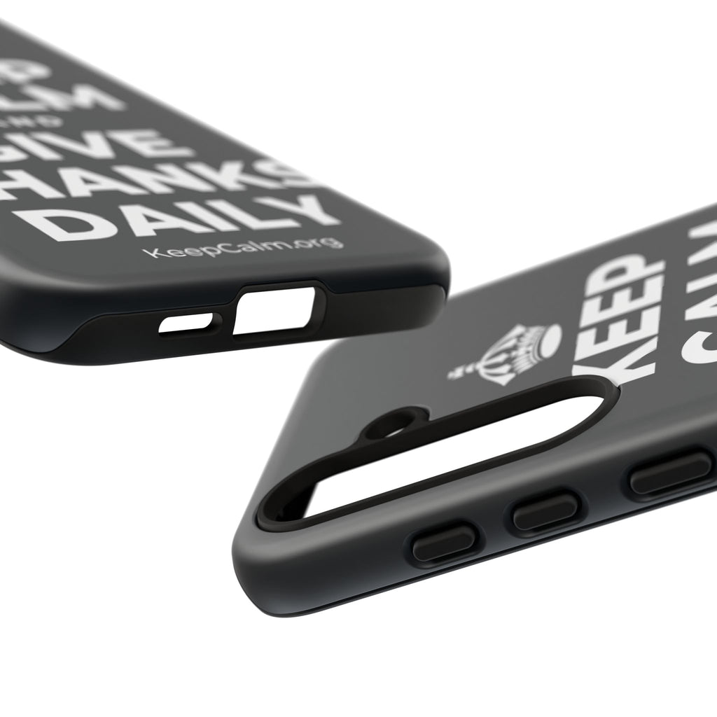 KEEP CALM AND GIVE THANKS DAILY Phone Case (Dark)