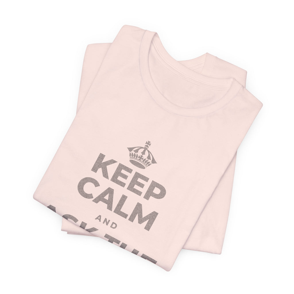 KEEP CALM AND ASK THE QUESTION T-Shirt (Soft Cream–Heather Mauve)
