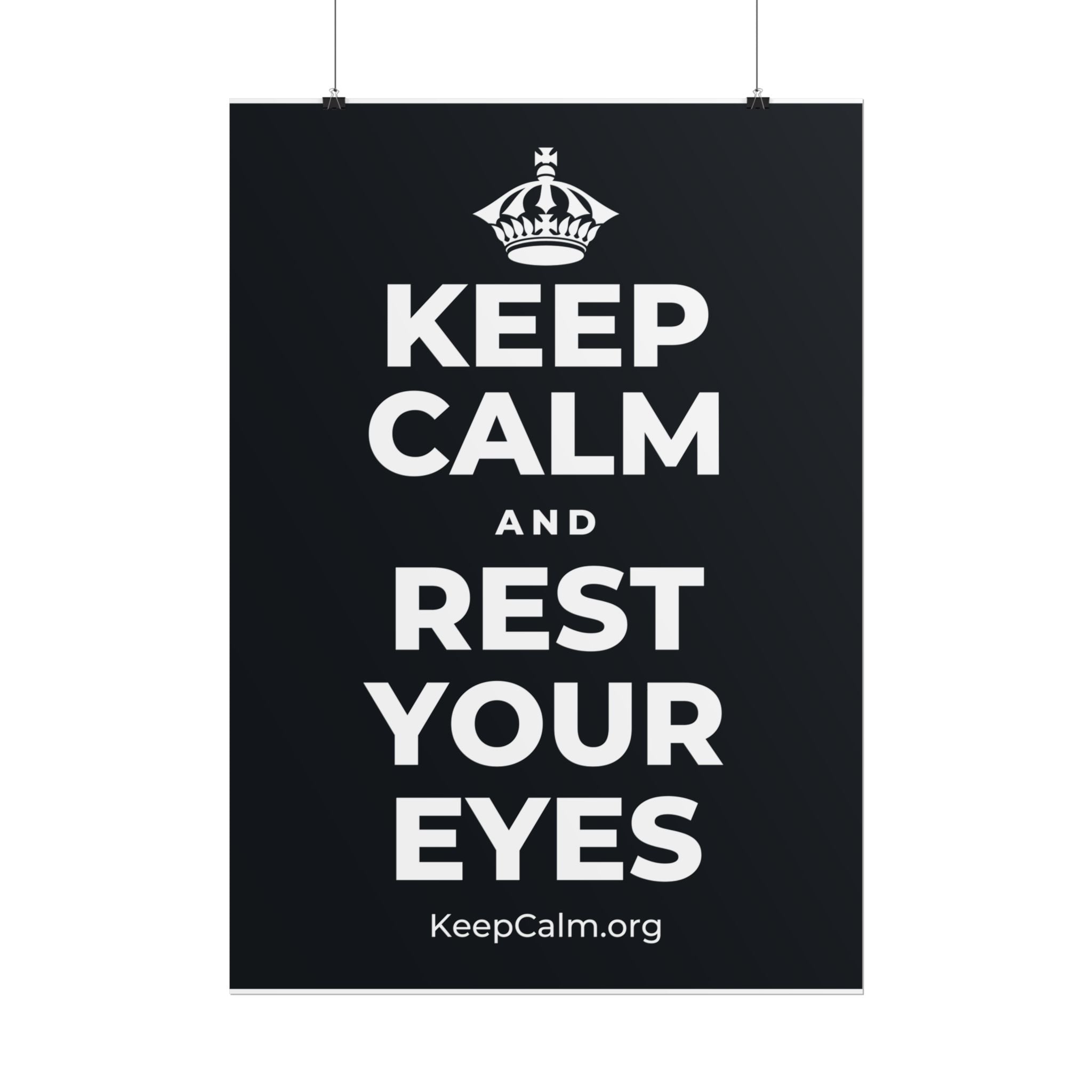 KEEP CALM AND REST YOUR EYES Poster (Dark)