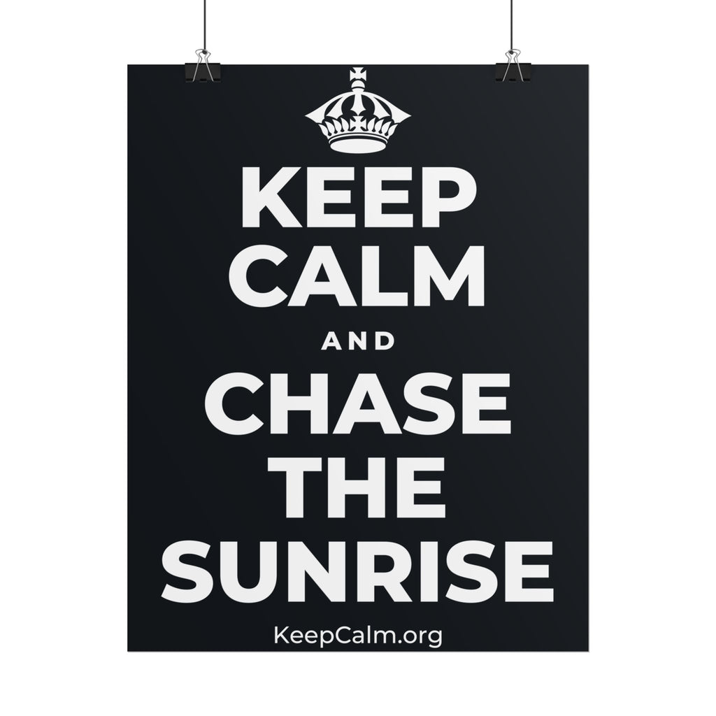 KEEP CALM AND CHASE THE SUNRISE Poster (Dark)