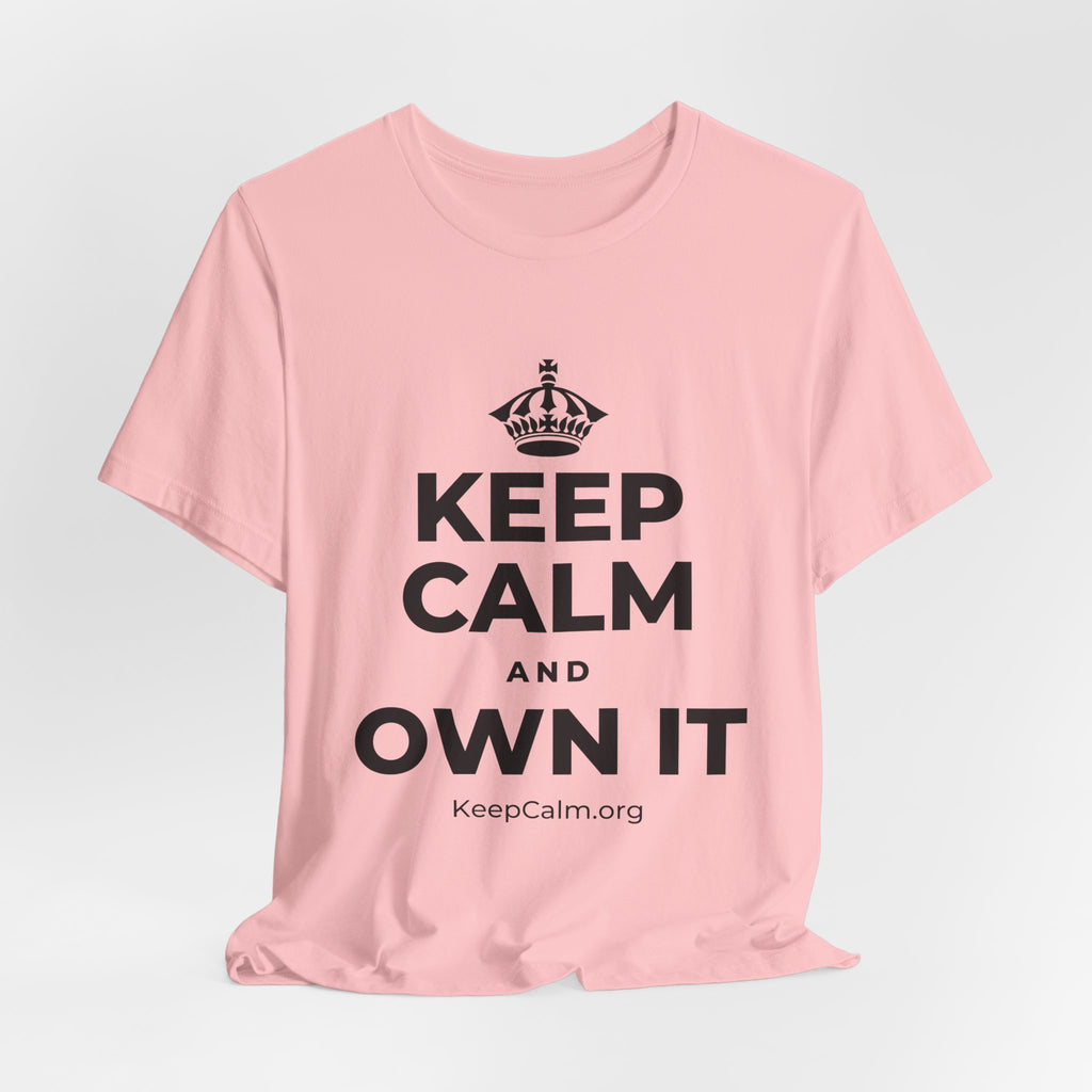 KEEP CALM AND OWN IT T-Shirt (White–Asphalt)